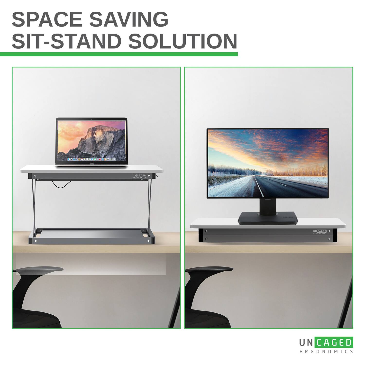 SPACE SAVING SIT-STAND SOLUTION  
UN CAGED ERGONOMICS