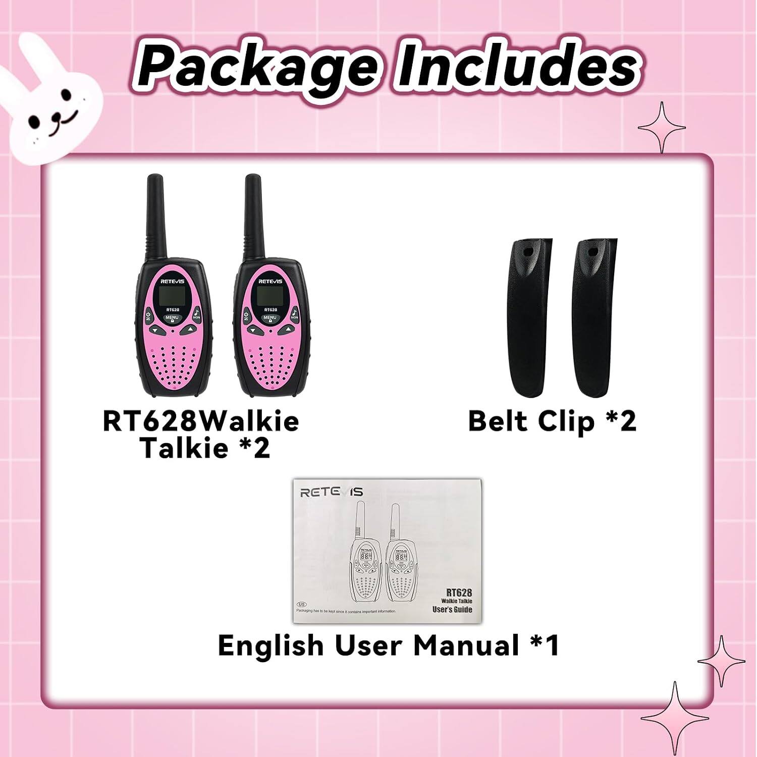Package Includes

- RT628 Walkie Talkie *2
- Belt Clip *2
- English User Manual *1