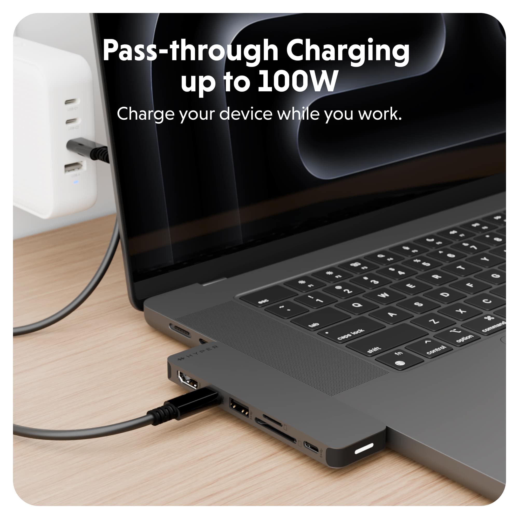 Pass-through Charging up to 100W. Charge your device while you work.