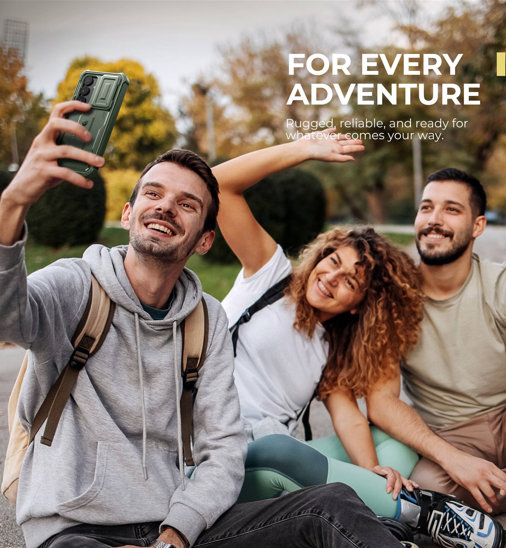 FOR EVERY ADVENTURE

Rugged, reliable, and ready for whatever comes your way.