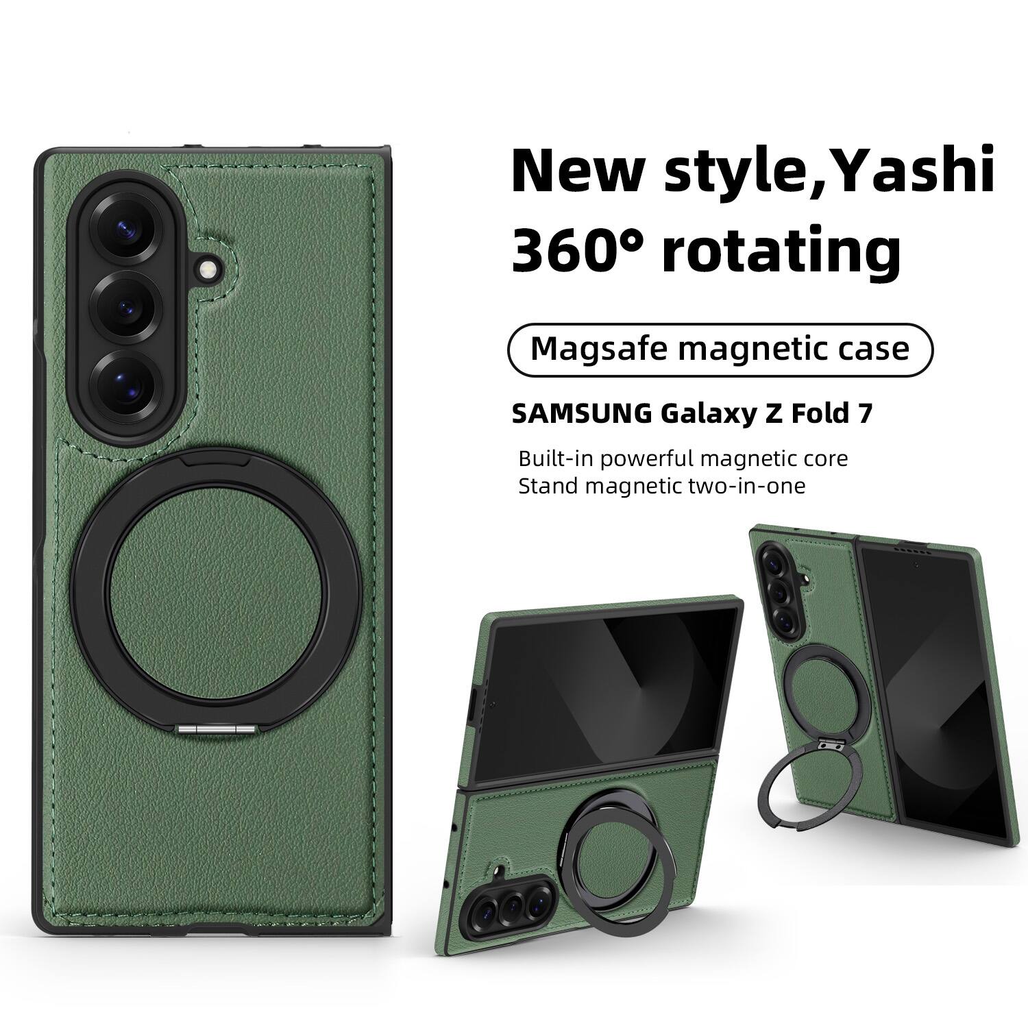 New style, Yashi 360° rotating  
Magsafe magnetic case  
SAMSUNG Galaxy Z Fold 7  
Built-in powerful magnetic core  
Stand magnetic two-in-one