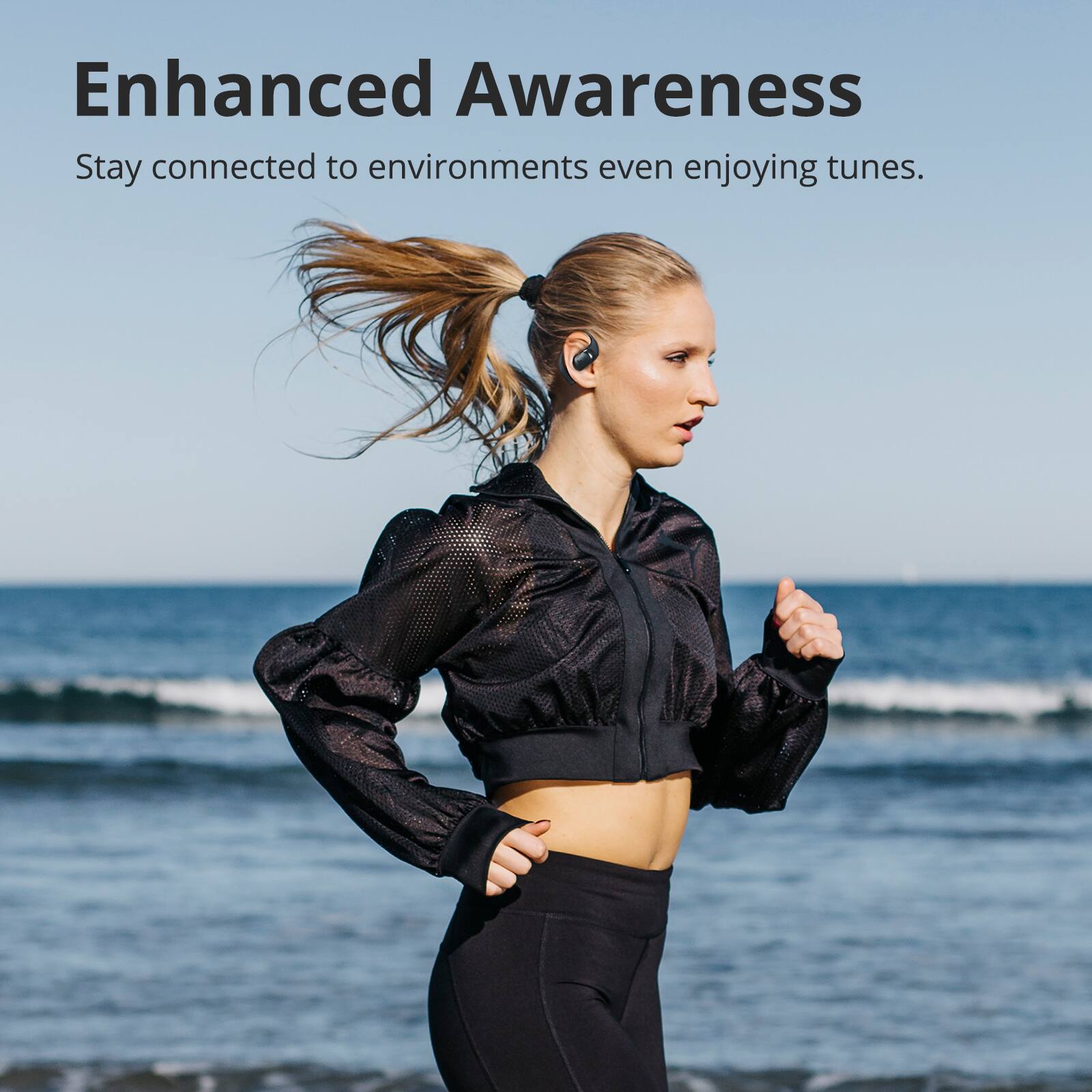 Enhanced Awareness

Stay connected to environments even enjoying tunes.