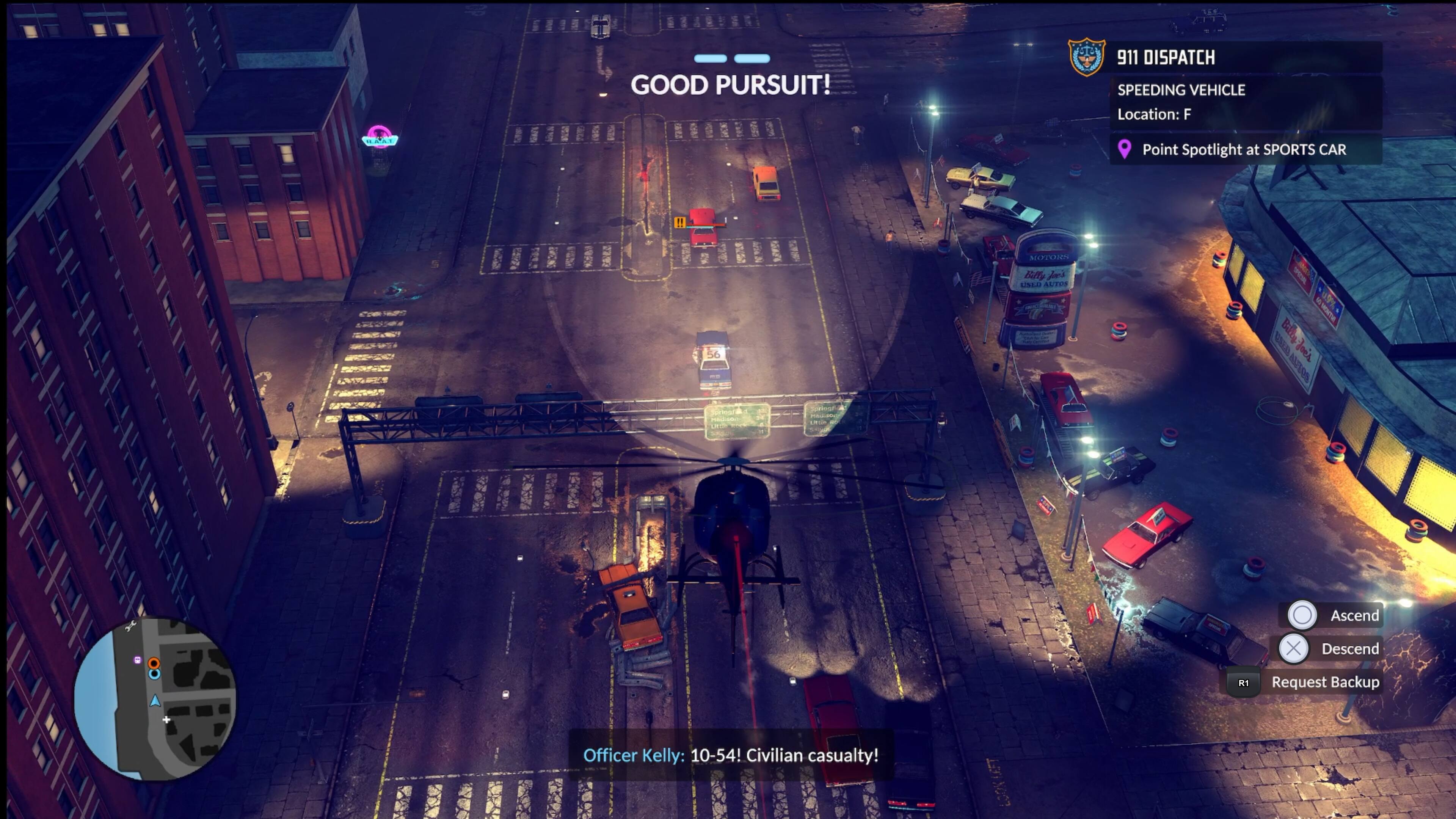 GOOD PURSUIT! 911 DISPATCH SPEEDING VEHICLE Location: F MDA Point Spotlight at SPORTS CAR de MOTON  Ami 1/N040 AUTOS W i I Biltg-lois  Fos B Ascend X Descend R1 Request Backup Officer Kelly: 10-54! Civilian casualty!