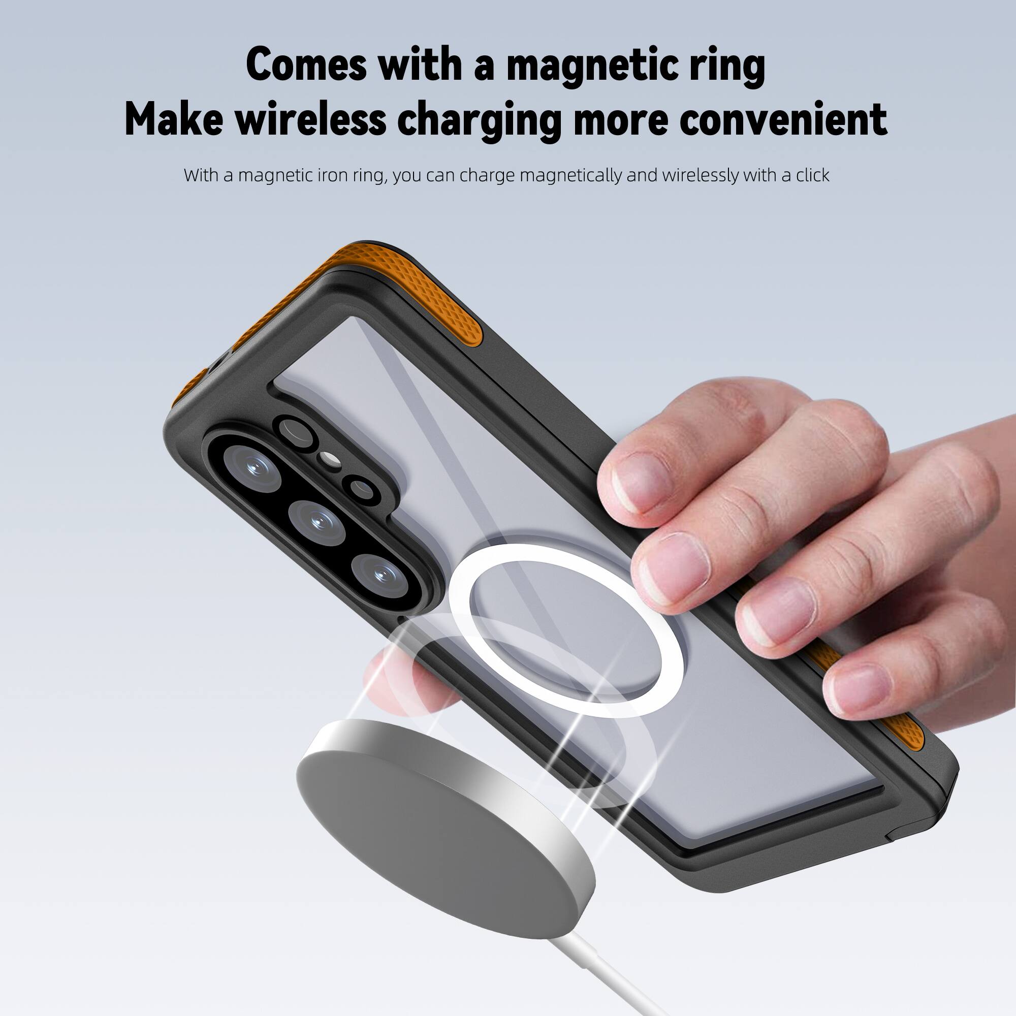 Comes with a magnetic ring  
Make wireless charging more convenient  
With a magnetic iron ring, you can charge magnetically and wirelessly with a click