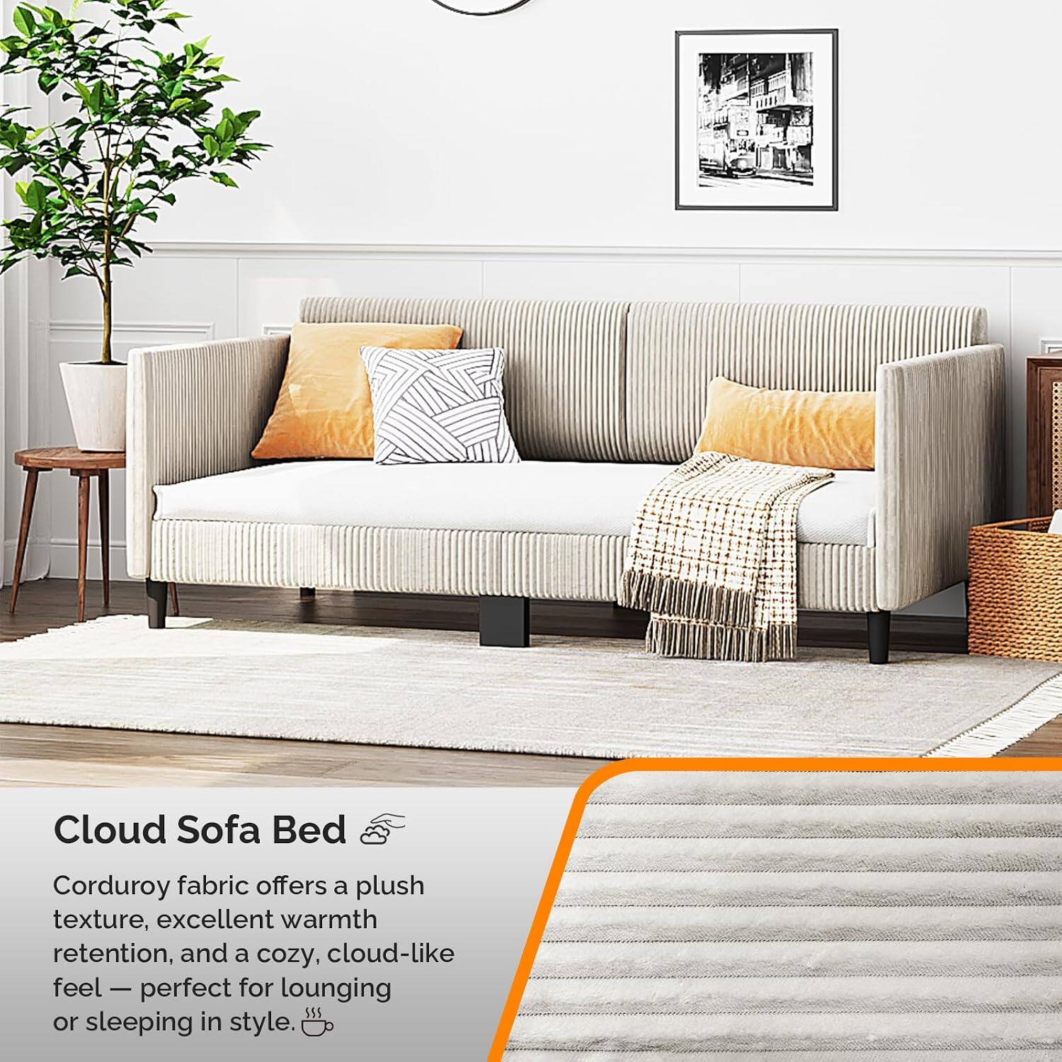 Cloud Sofa Bed

Corduroy fabric offers a plush texture, excellent warmth retention, and a cozy, cloud-like feel — perfect for lounging or sleeping in style.