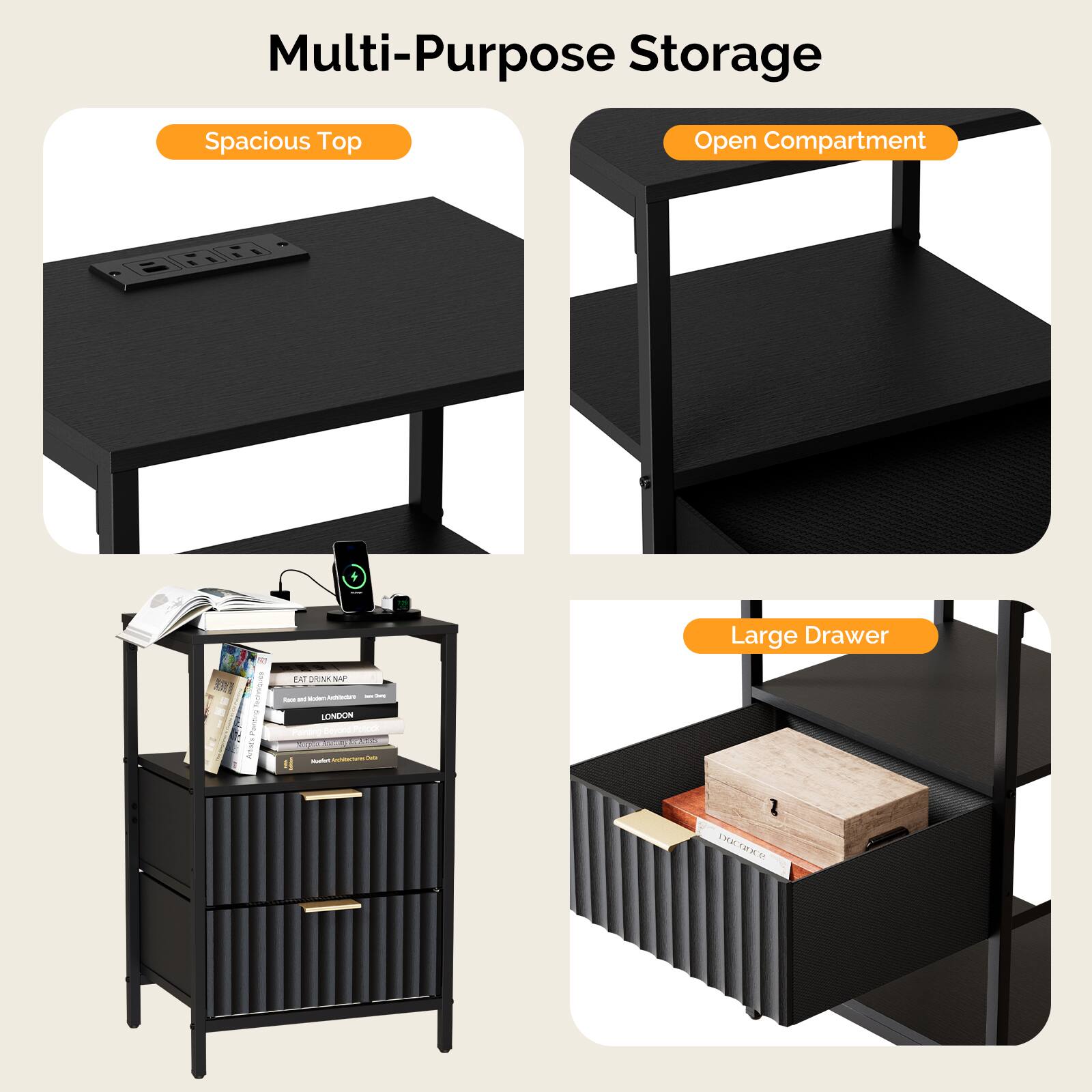 Multi-Purpose Storage  
Spacious Top Open Compartment  
Large Drawer