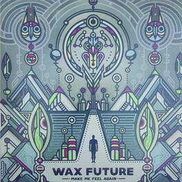 Wax Future - Make Me Feel Again / Keep The Memories - VINYL LP
