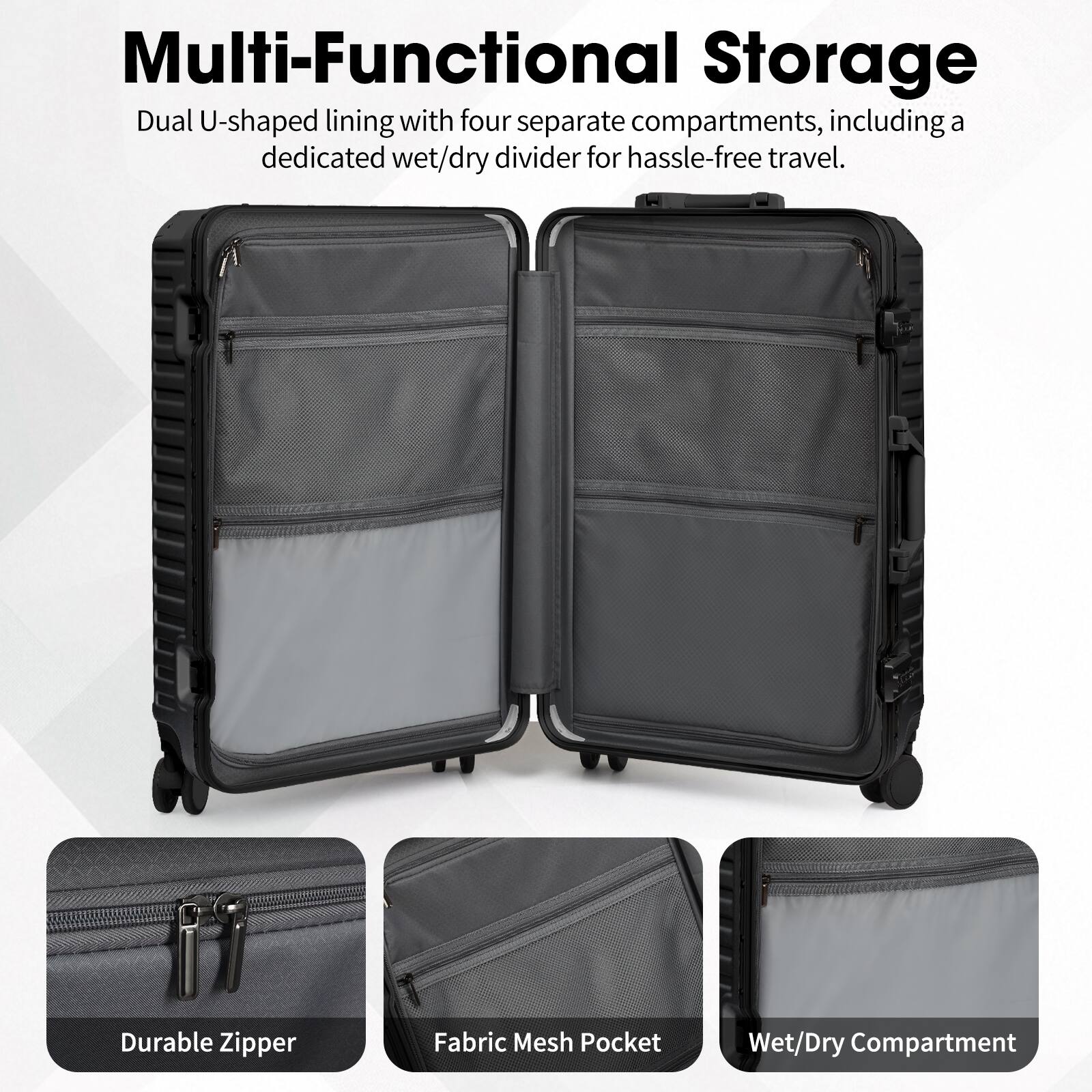 Multi-Functional Storage

Dual U-shaped lining with four separate compartments, including a dedicated wet/dry divider for hassle-free travel.

- Durable Zipper
- Fabric Mesh Pocket
- Wet/Dry Compartment