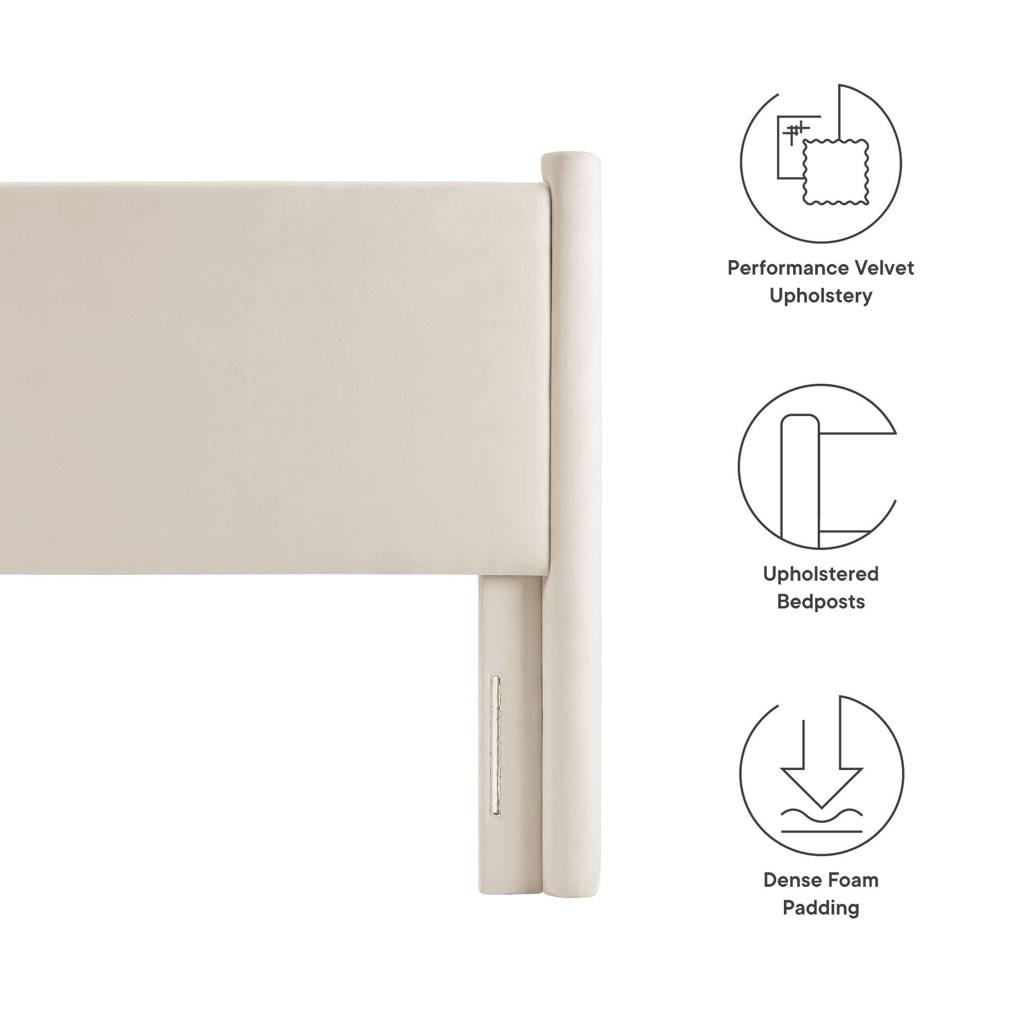 - Performance Velvet Upholstery
- Upholstered Bedposts
- Dense Foam Padding