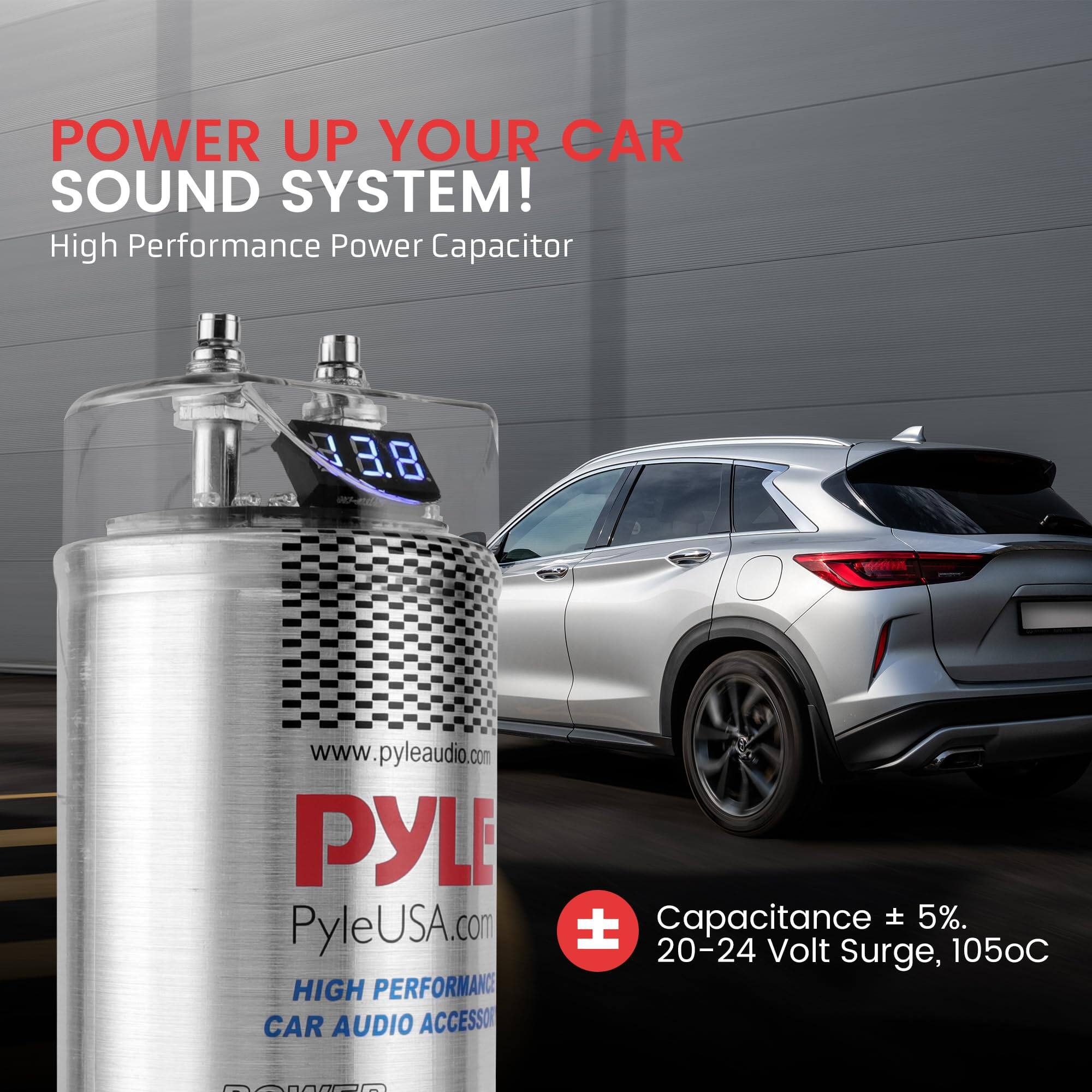 POWER UP YOUR CAR SOUND SYSTEM!  
High Performance Power Capacitor  
www.pyleaudio.com  
PyleUSA.com  
HIGH PERFORMANCE CAR AUDIO ACCESSORY  
Capacitance ± 5%.  
20-24 Volt Surge, 105°C