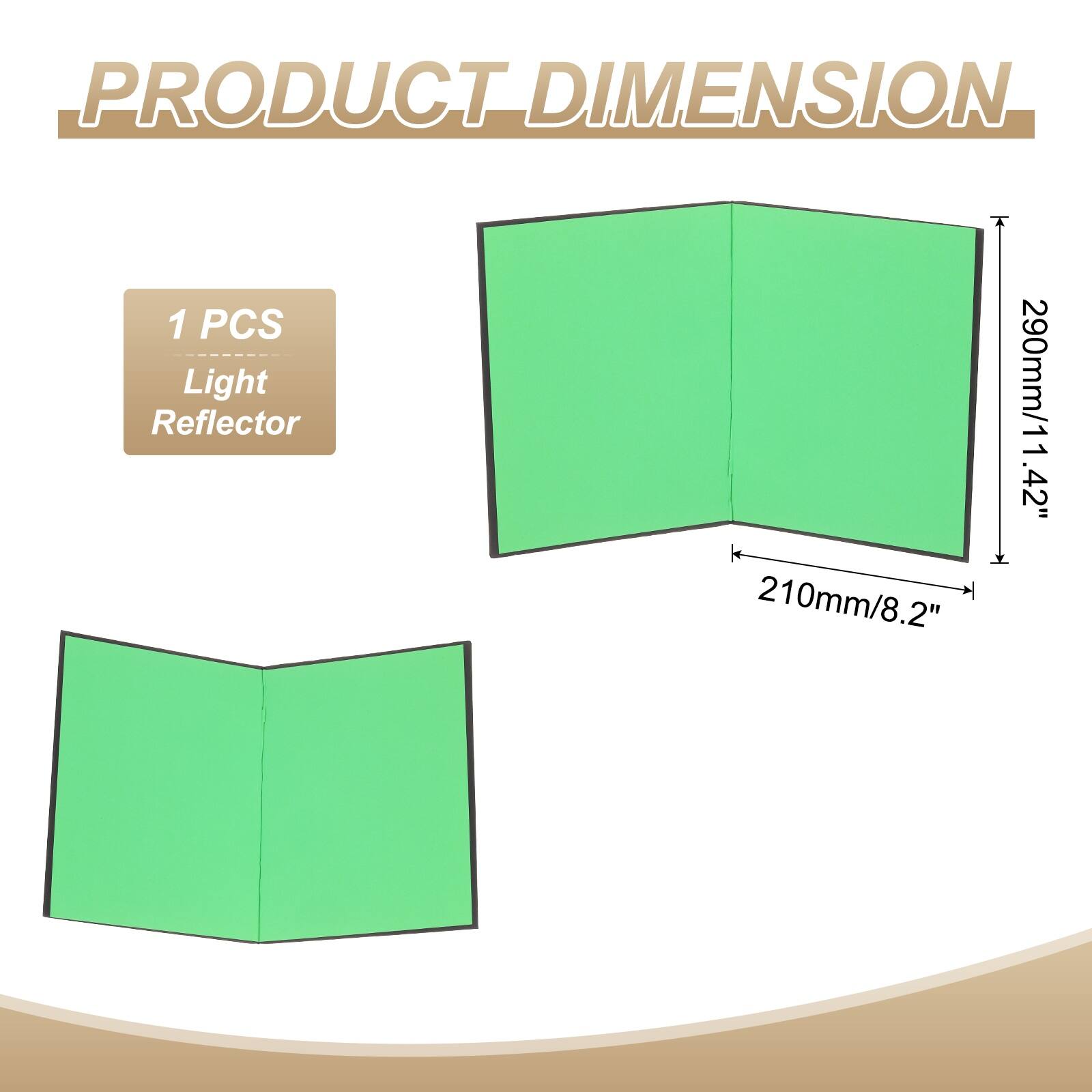 PRODUCT DIMENSION

1 PCS Light Reflector

210mm/8.2" x 290mm/11.42"