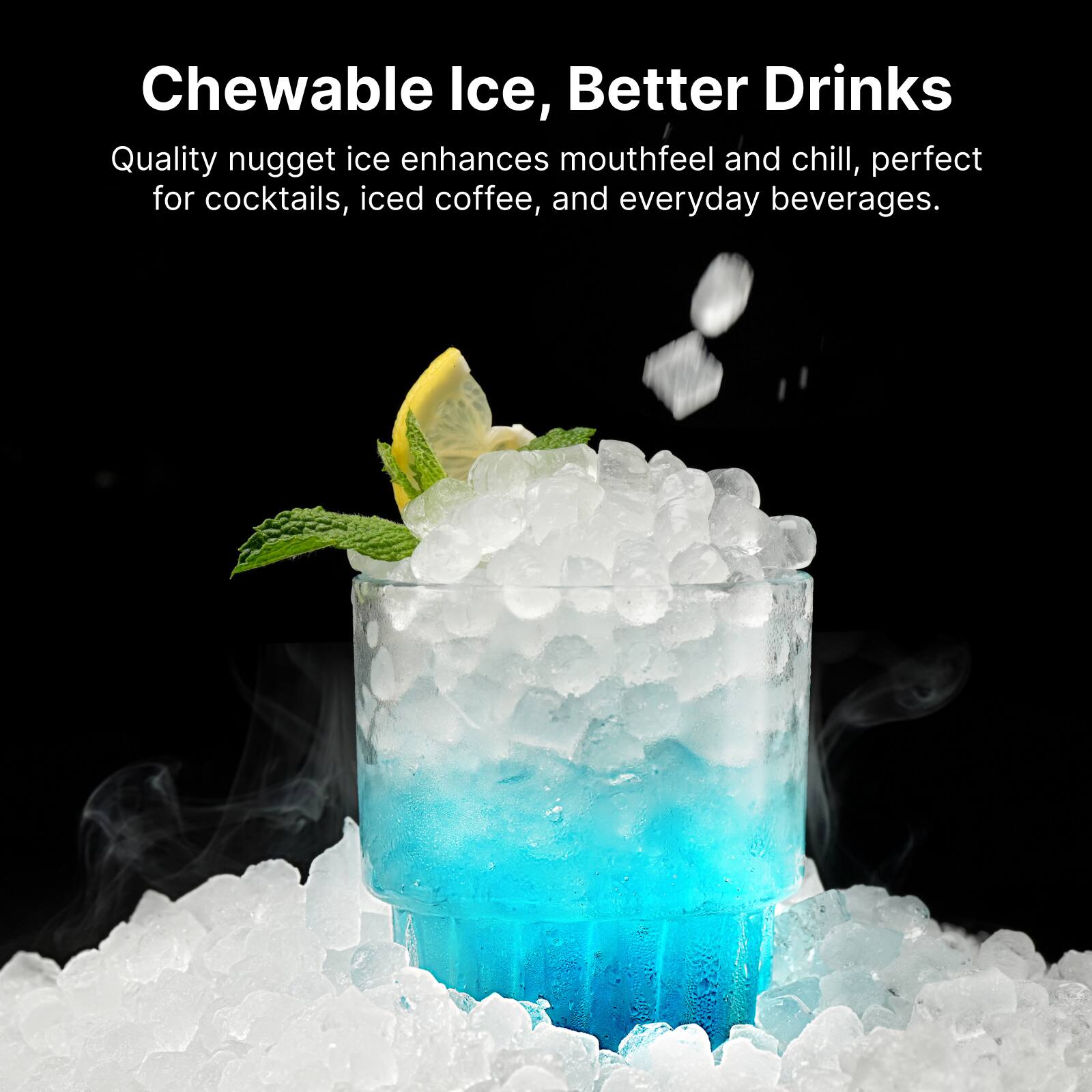 Chewable Ice, Better Drinks

Quality nugget ice enhances mouthfeel and chill, perfect for cocktails, iced coffee, and everyday beverages.