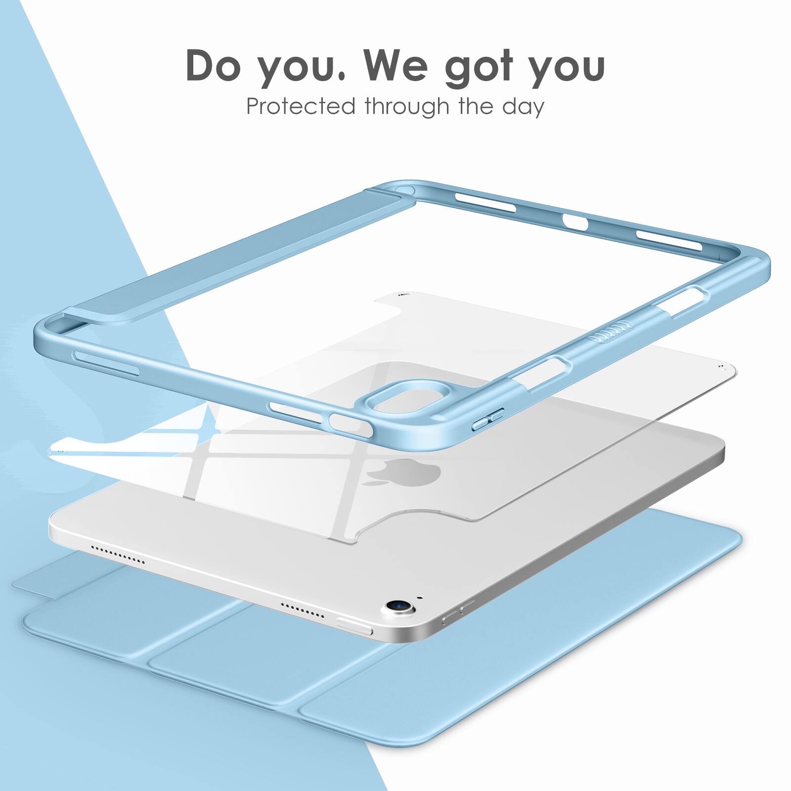 Do you. We got you  
Protected through the day