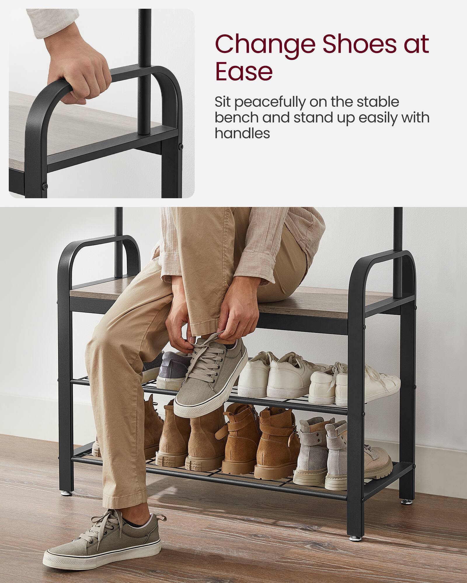 Change Shoes at Ease  
Sit peacefully on the stable bench and stand up easily with handles