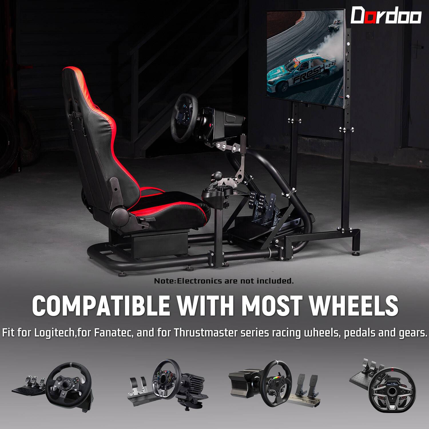 Dordoo  
FRESH  

Note: Electronics are not included.  
COMPATIBLE WITH MOST WHEELS  
Fit for Logitech, for Fanatec, and for Thrustmaster series racing wheels, pedals and gears.