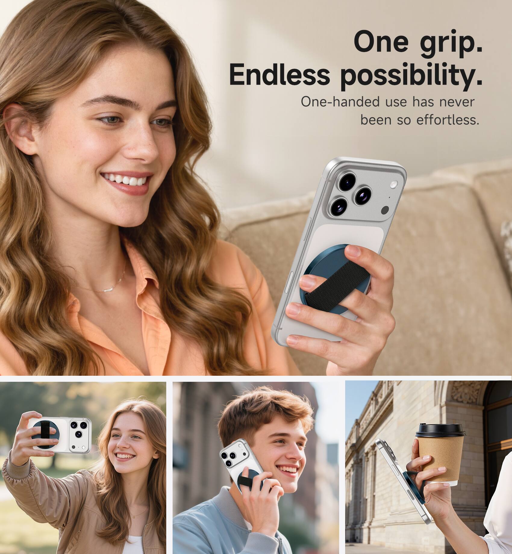 One grip. Endless possibility. One-handed use has never been so effortless.