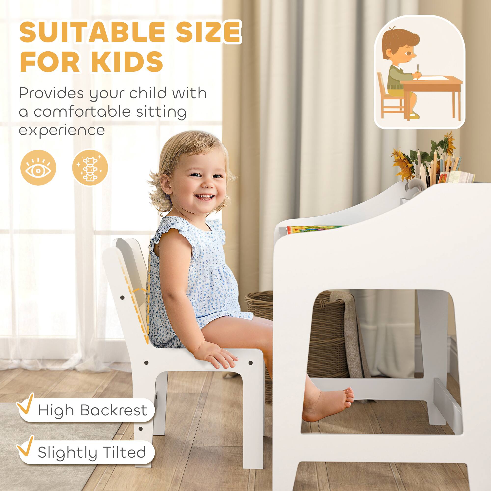 SUITABLE SIZE FOR KIDS

Provides your child with a comfortable sitting experience

High Backrest  
Slightly Tilted