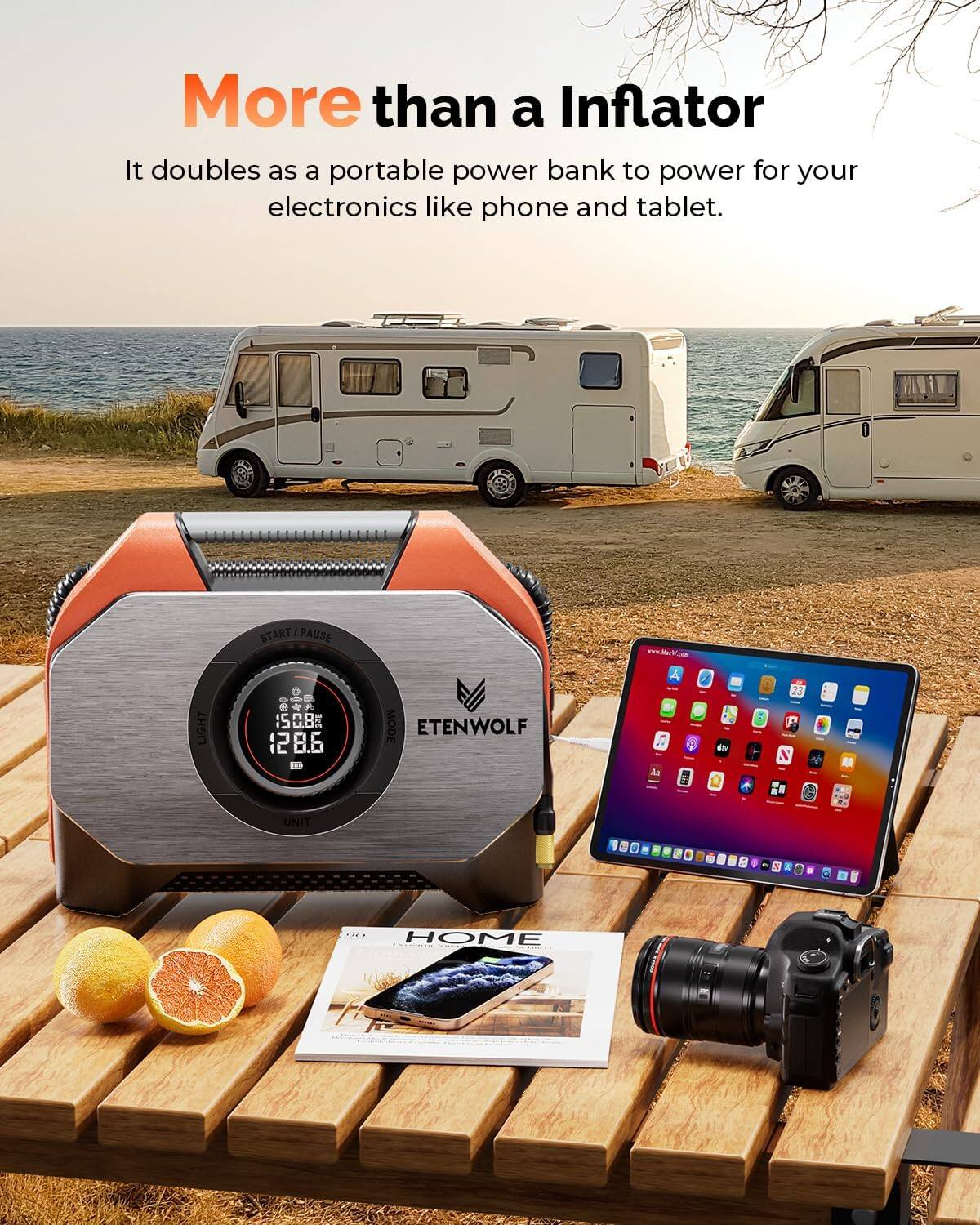 More than a Inflator  
It doubles as a portable power bank to power your electronics like phone and tablet.  

START/PAUSE  
LIGHT 1508 12 128.6  
MODE ETENWOLF  
UNIT 7  

HOME