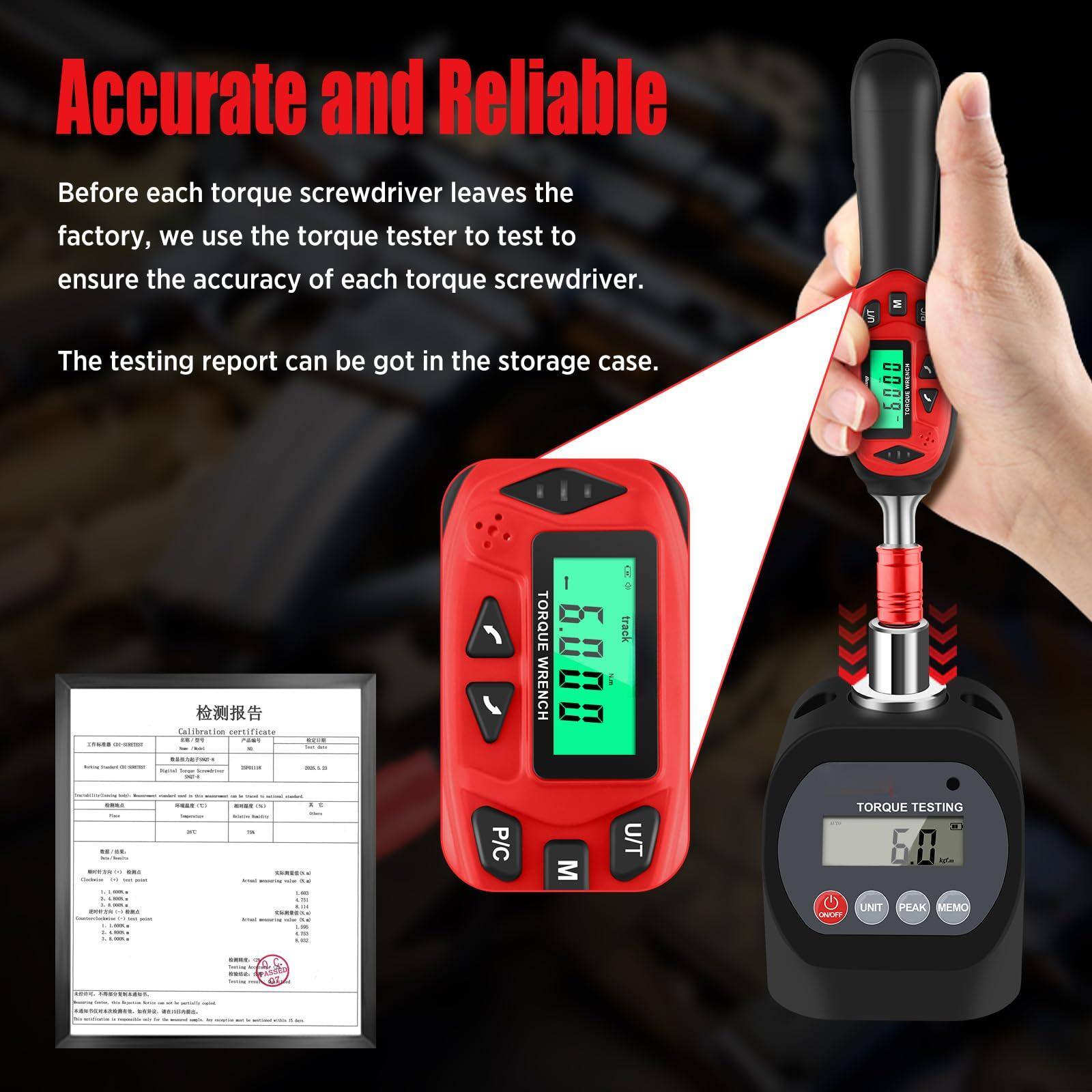 Accurate and Reliable

Before each torque screwdriver leaves the factory, we use the torque tester to test to ensure the accuracy of each torque screwdriver.

The testing report can be got in the storage case.