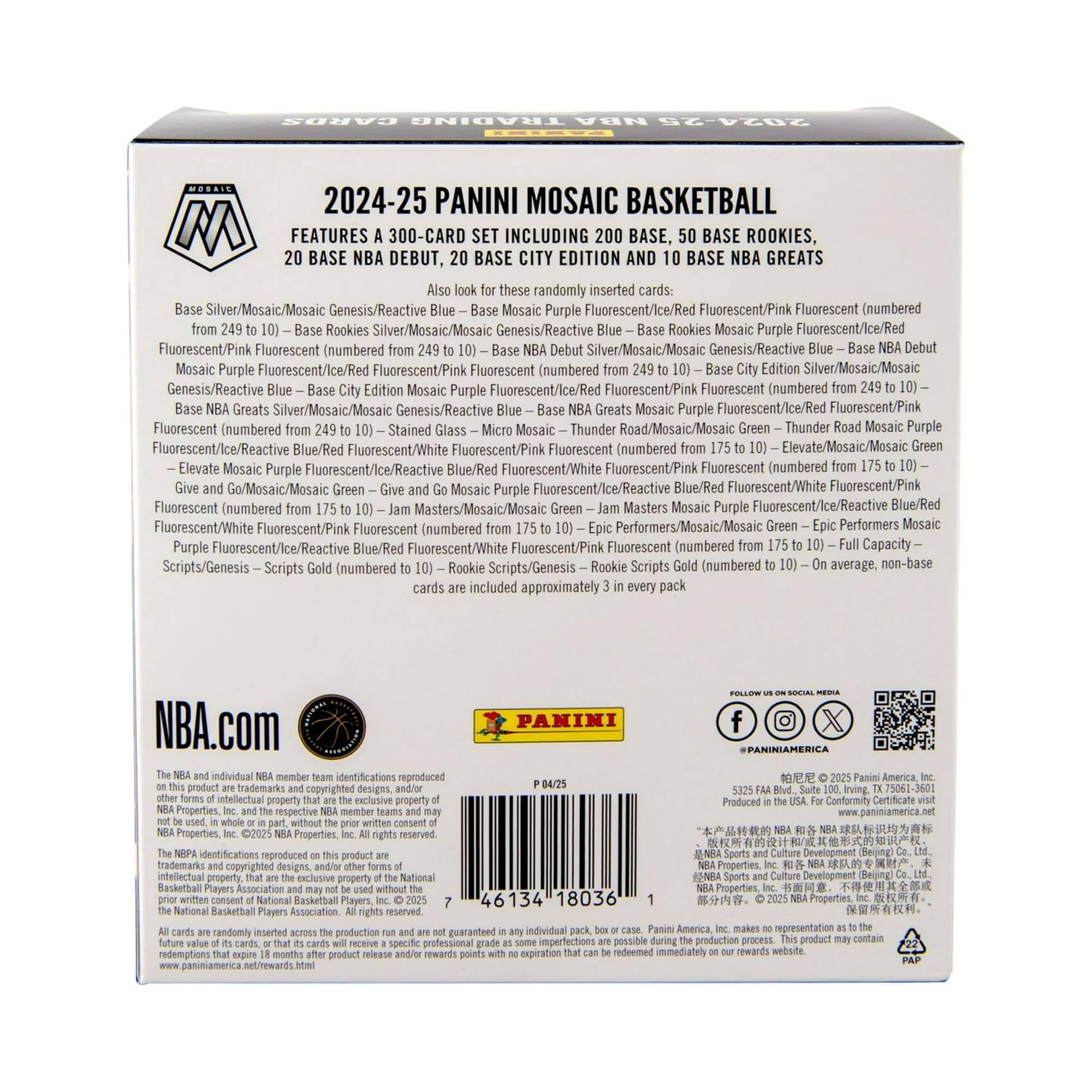 CARDS TRADING VON 024.25 2024-25 PANINI MOSAIC BASKETBALL M FEATURES A 300-CARD SET INCLUDING 200 BASE, 50 BASE ROOKIES, 20 BASE NBA DEBUT, 20 BASE CITY EDITION AND 10 BASE NBA GREATS. THESE RANDOMLY INSERTED CARDS: SILVER/MOSAIC/MOSAIC GENESIS/REACTIVE MOSAIC PURPLE FLUORESCENT/ICE/RED FLUORESCENT/PINK FLUORESCENT (NUMBERED ROOKIES SILVER/MOSAIC/MOSAIC GENESIS/REACTIVE ROOKIES MOSAIC PURPLE FLUORESCENT/ICE/RED FLUORESCENT/PINK FLUORESCENT (NUMBERED DEBUT SILVER/MOSAIC/MOSAIC GENESIS/REACTIVE DEBUT MOSAIC PURPLE FLUORESCENT/ICE/RED FLUORESCENT/PINK FLUORESCENT (NUMBERED EDITION SILVER/MOSAIC/MOSAIC GENESIS/REACTIVE EDITION MOSAIC PURPLE