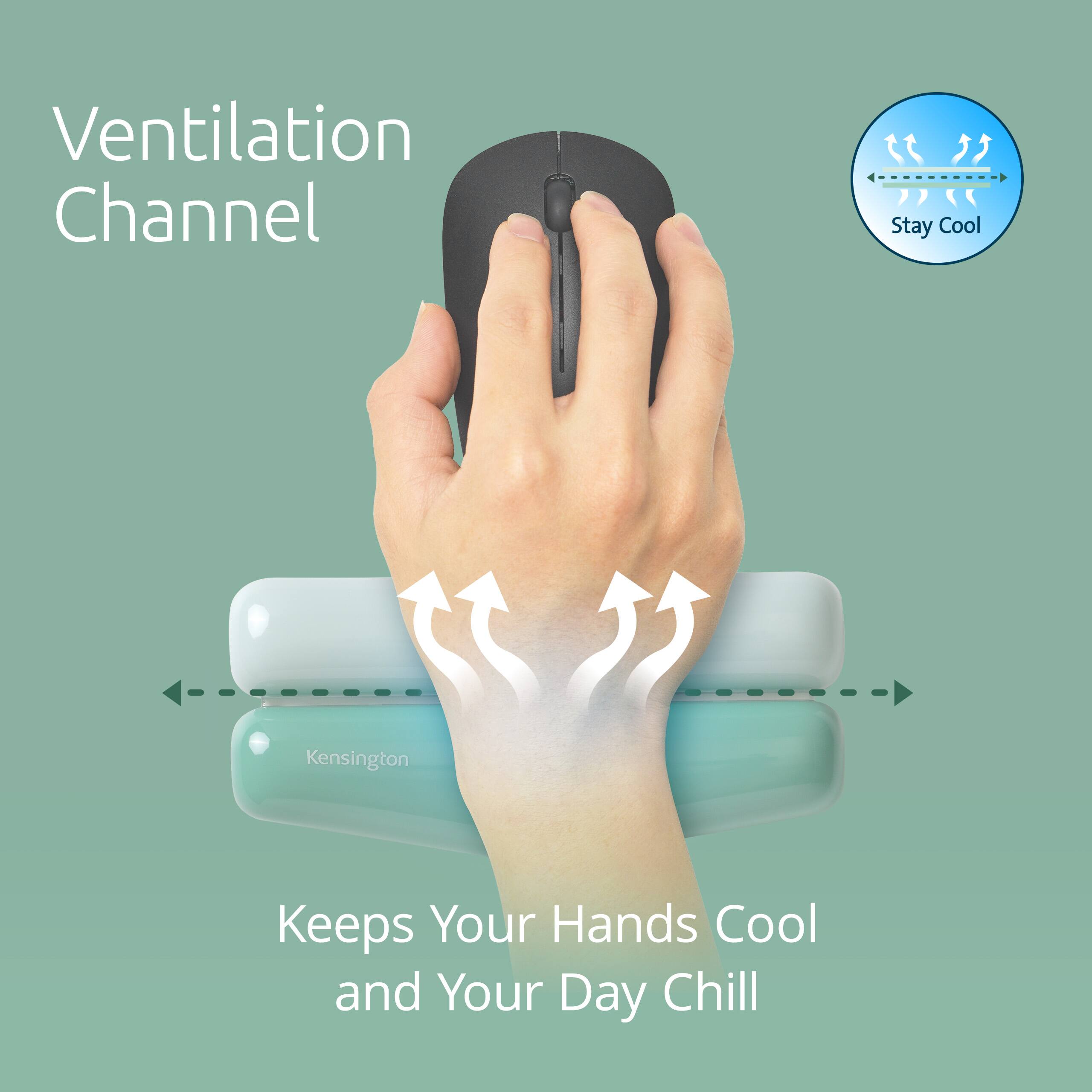 Ventilation Channel  
Stay Cool  
Kensington Keeps Your Hands Cool and Your Day Chill