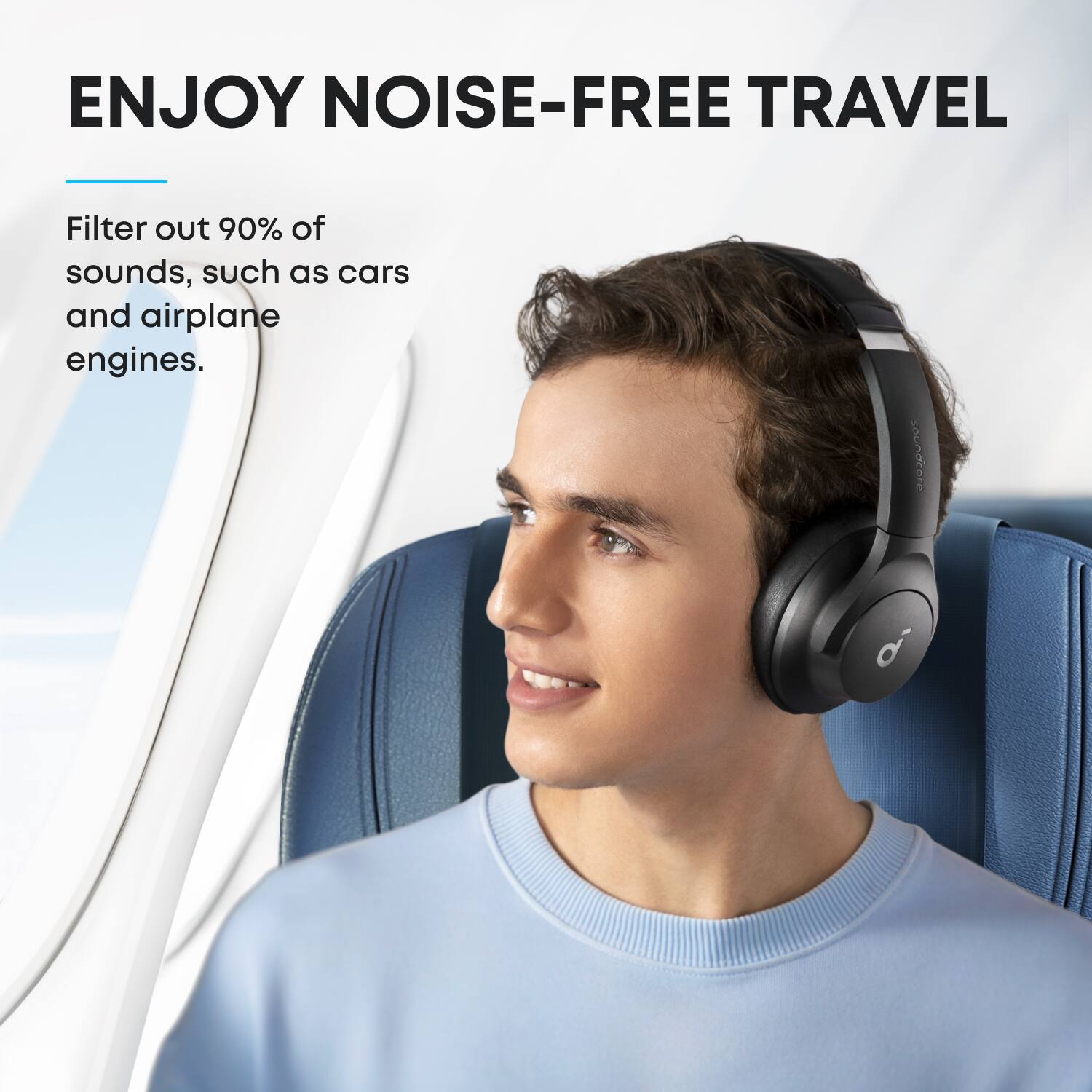 ENJOY NOISE-FREE TRAVEL

Filter out 90% of sounds, such as cars and airplane engines.