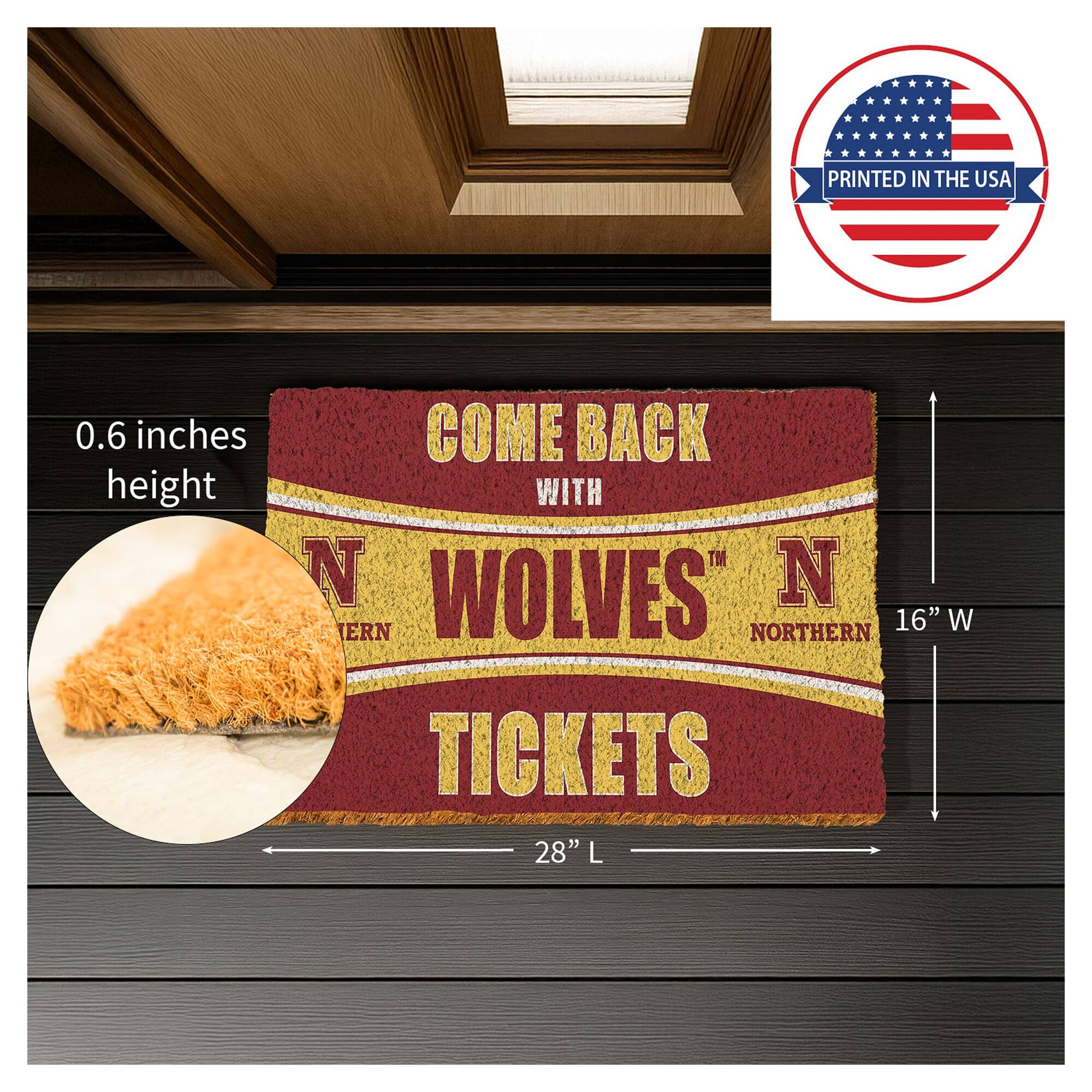 PRINTED IN THE USA  
0.6 inches height  
COME BACK WITH WOLVES TICKETS  
16" W x 28" L