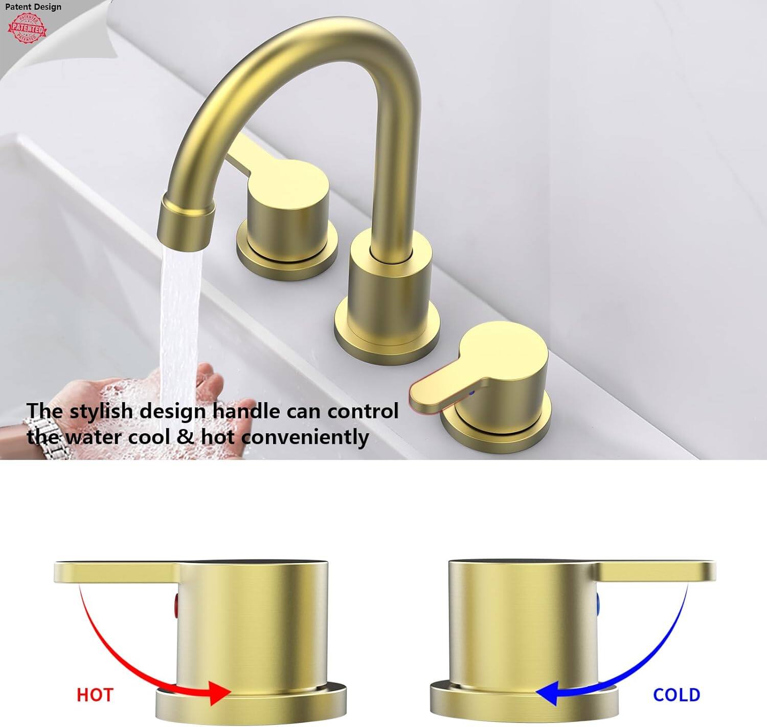 Patent Design  
PATENTED  

The stylish design handle can control the water cool & hot conveniently  

HOT  
COLD