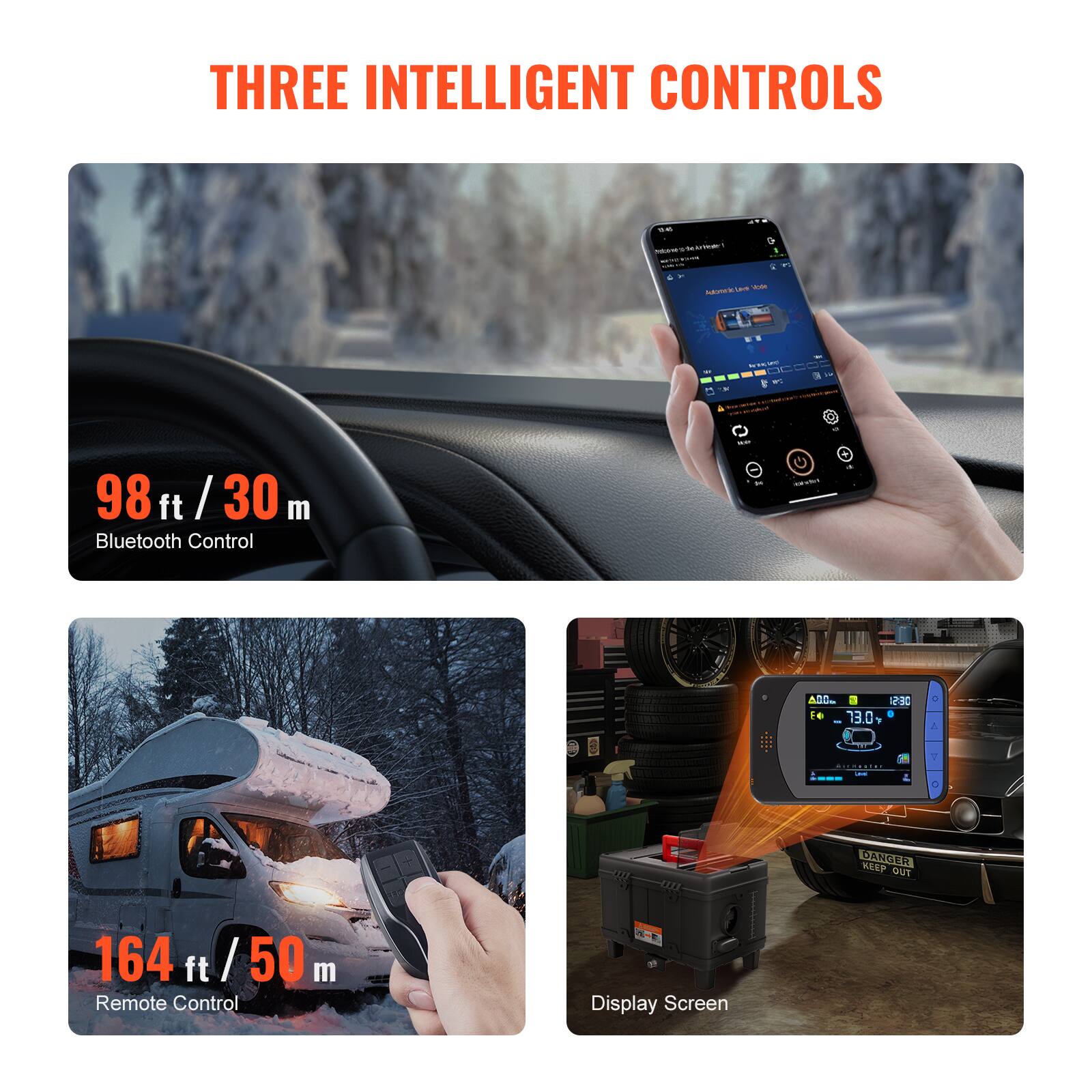 THREE INTELLIGENT CONTROLS

98 ft / 30 m Bluetooth Control

164 ft / 50 m Remote Control

Display Screen