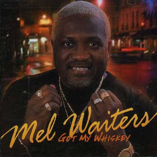 Mel Waiters - Got My Whiskey   - COMPACT DISCS [CD] price history on PriceWatchPro