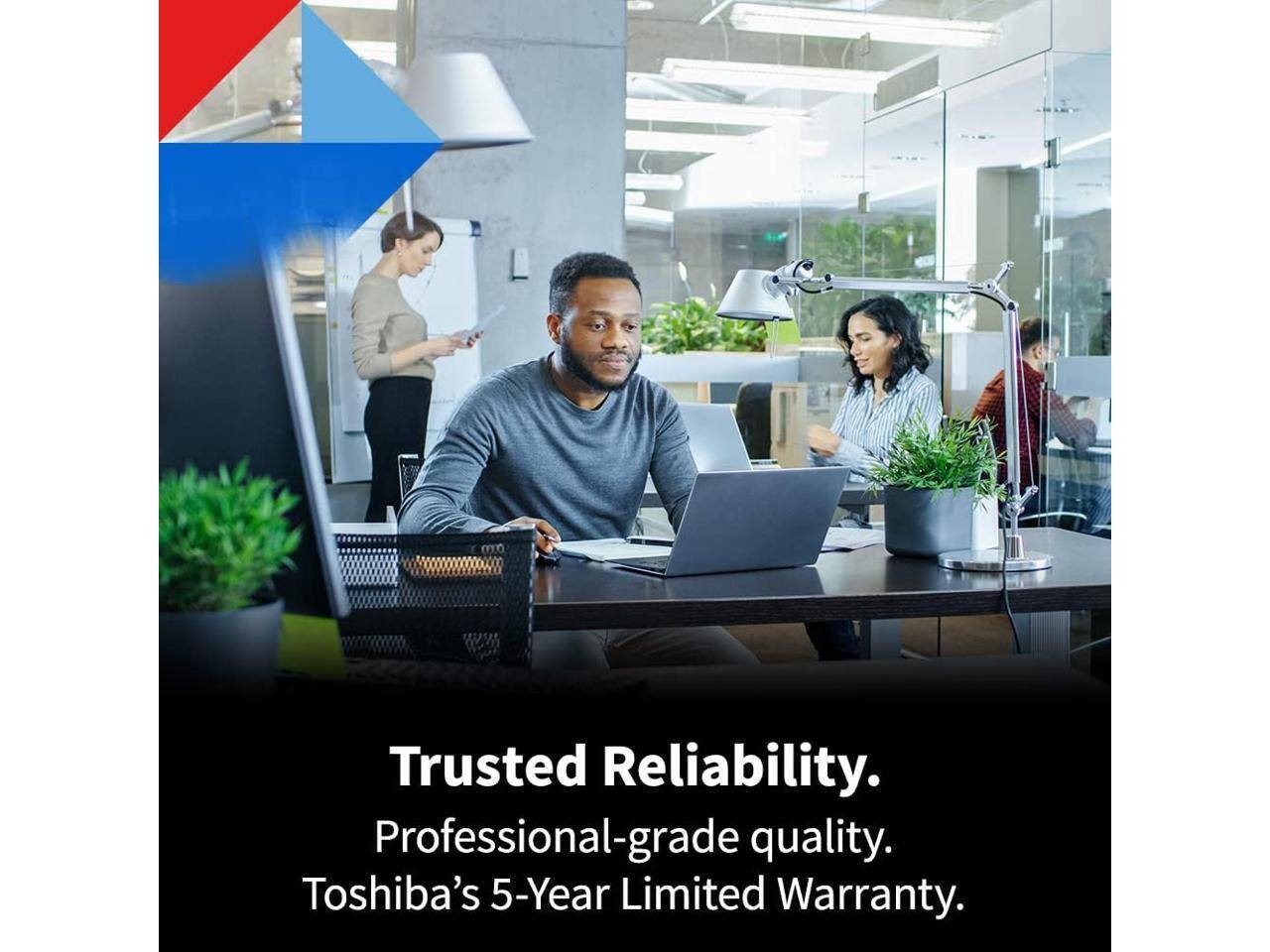 Trusted Reliability.  
Professional-grade quality.  
Toshiba's 5-Year Limited Warranty.