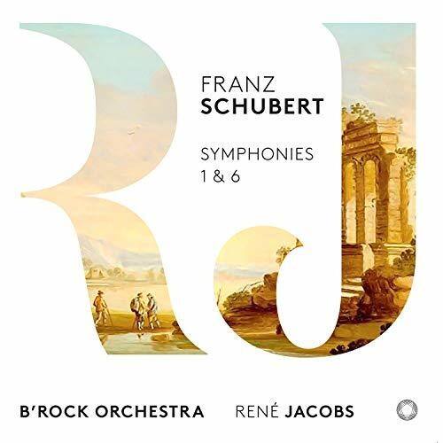 FRANZ SCHUBERT  
SYMPHONIES 1 & 6  

B'ROCK ORCHESTRA  
RENÉ JACOBS