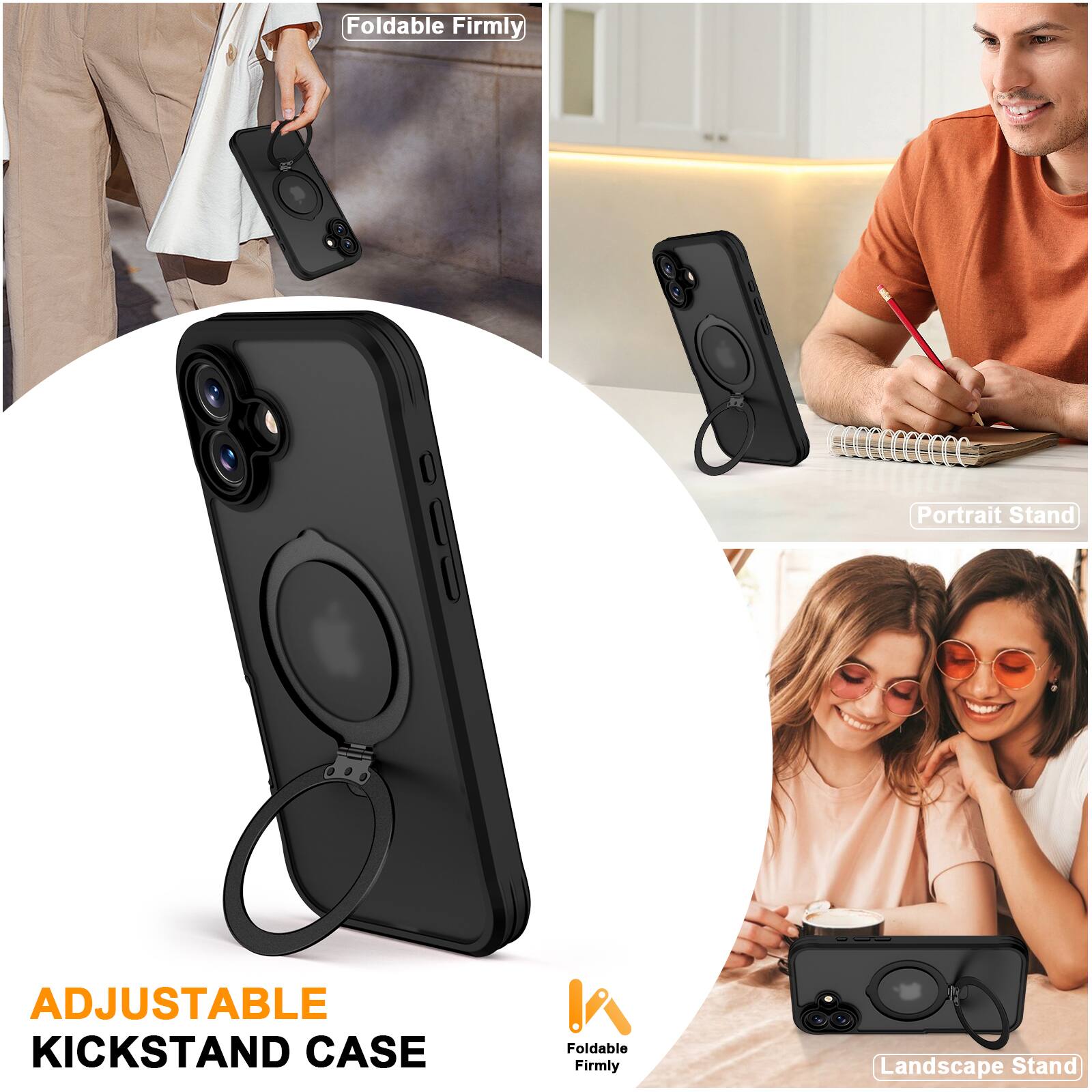 Foldable Firmly  
Portrait Stand  
ADJUSTABLE KICKSTAND CASE  
Foldable Firmly  
Landscape Stand