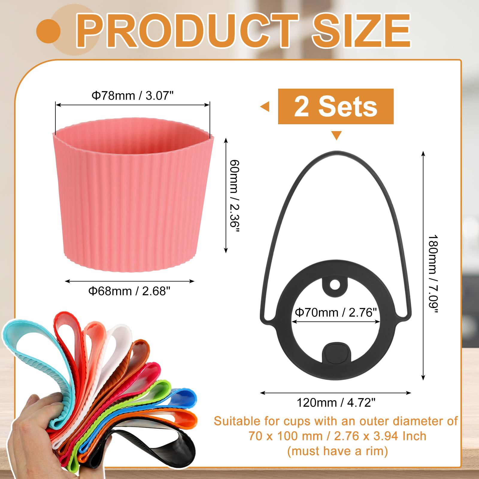 PRODUCT SIZE

78mm / 3.07" / 3.07"  
2 Sets  
68mm / 2.68" / 2.68"  
60mm / 2.36" / 2.36"  
70mm / 2.76" / 2.76"  
180mm / 7.09"  
120mm / 4.72" / 4.72"  

Suitable for cups with an outer diameter of 70 x 100 mm / 2.76 x 3.94 Inch (must have a rim)