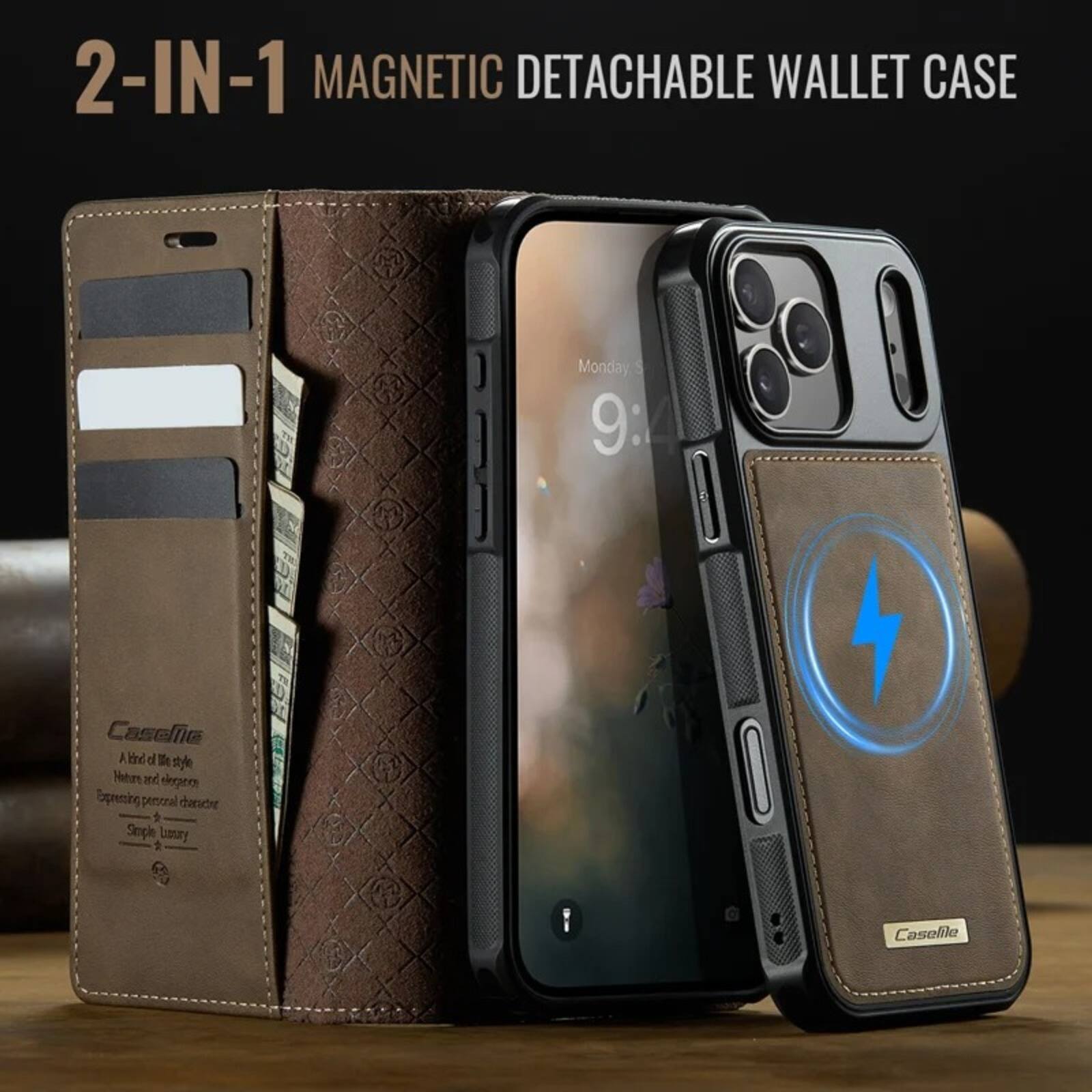 2-IN-1 MAGNETIC DETACHABLE WALLET CASE

Monday 9:

Casefie
A kind of life style
Nature and elegance
Expressing personal character
Simple Luxury