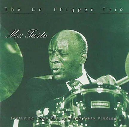 The Ed Thigpen Trio
Mr. Taste
featuring Tony Purrone and Mats Vinding