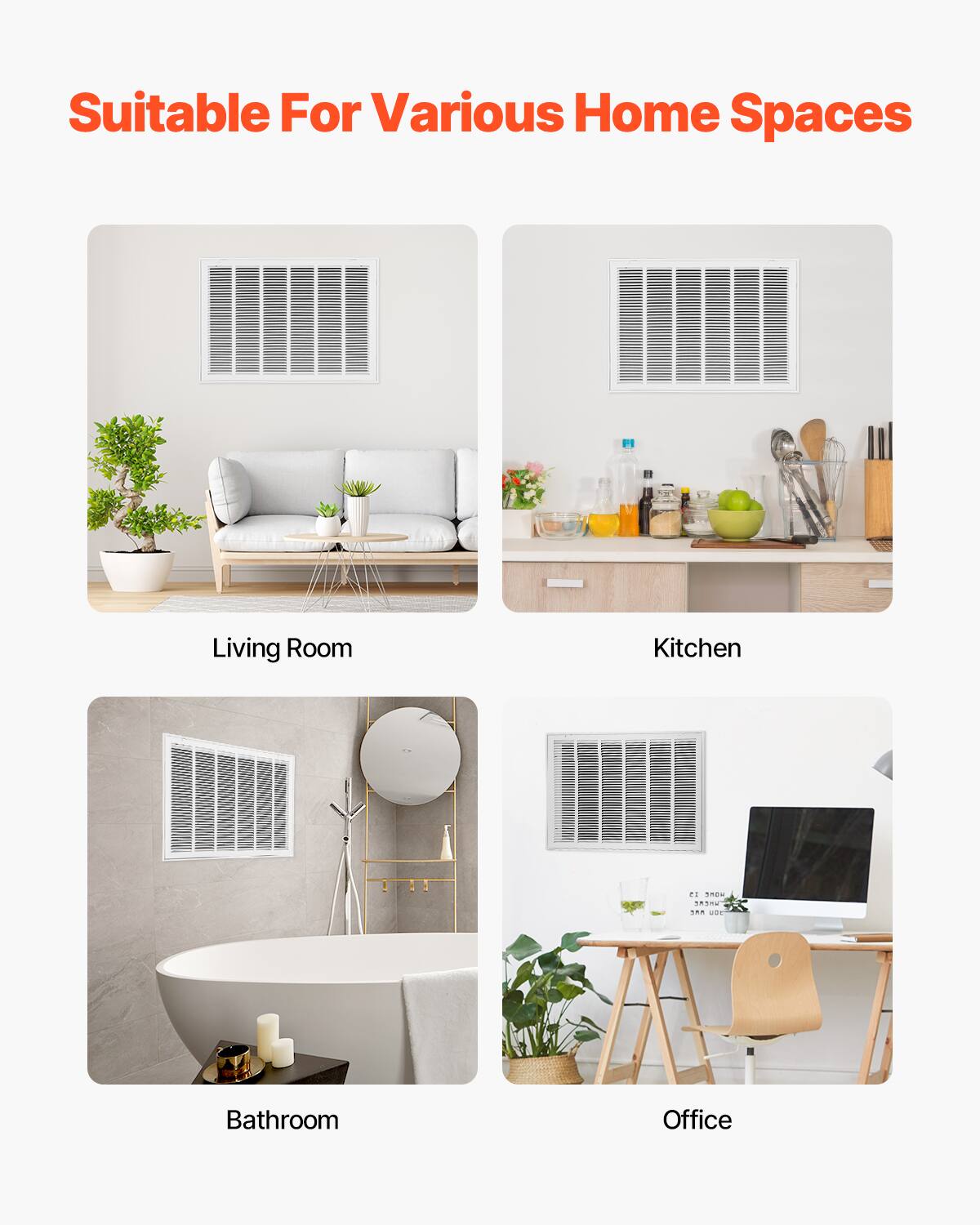 Suitable For Various Home Spaces

Living Room

Kitchen

Bathroom

Office