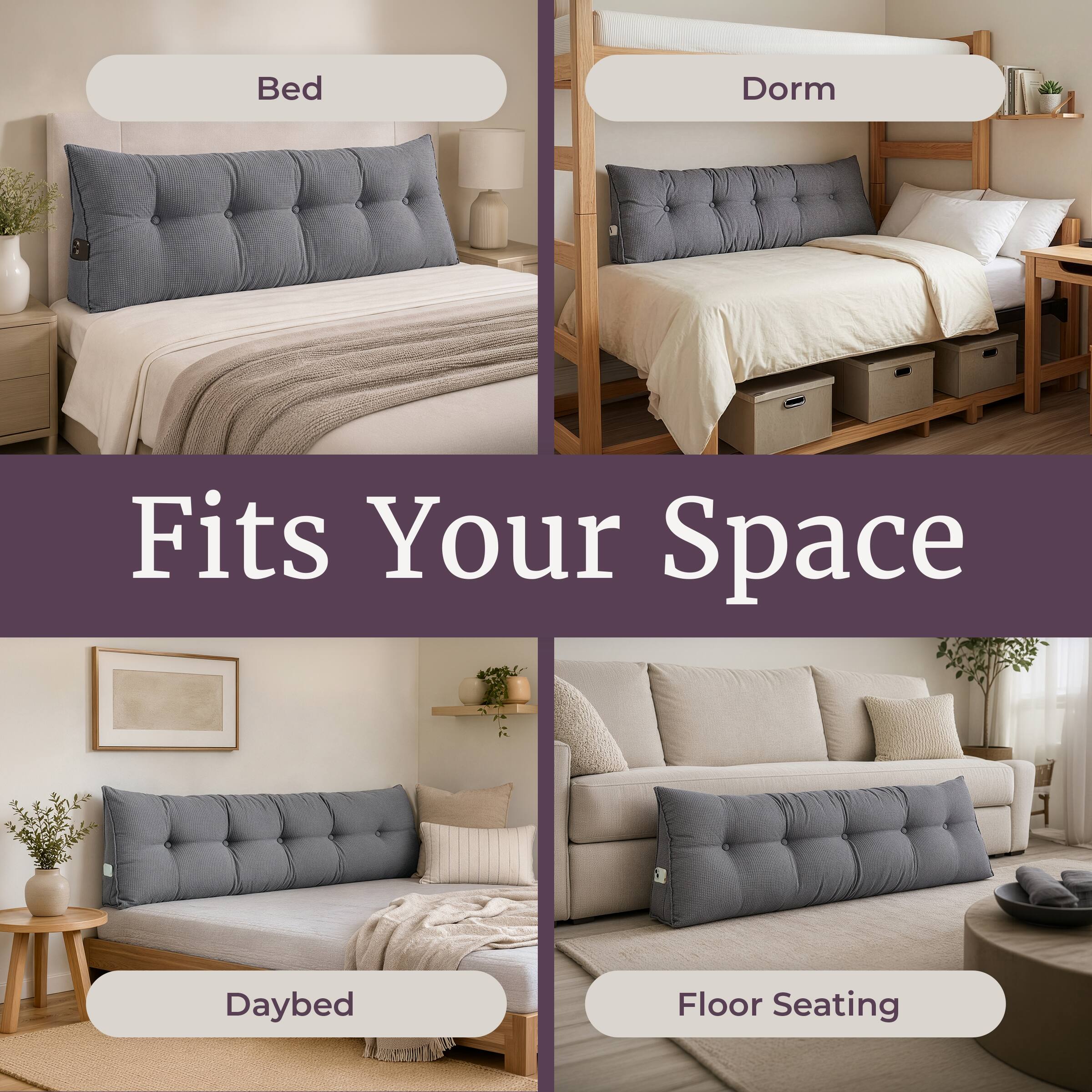Bed  
Dorm  
Fits Your Space  
Daybed  
Floor Seating