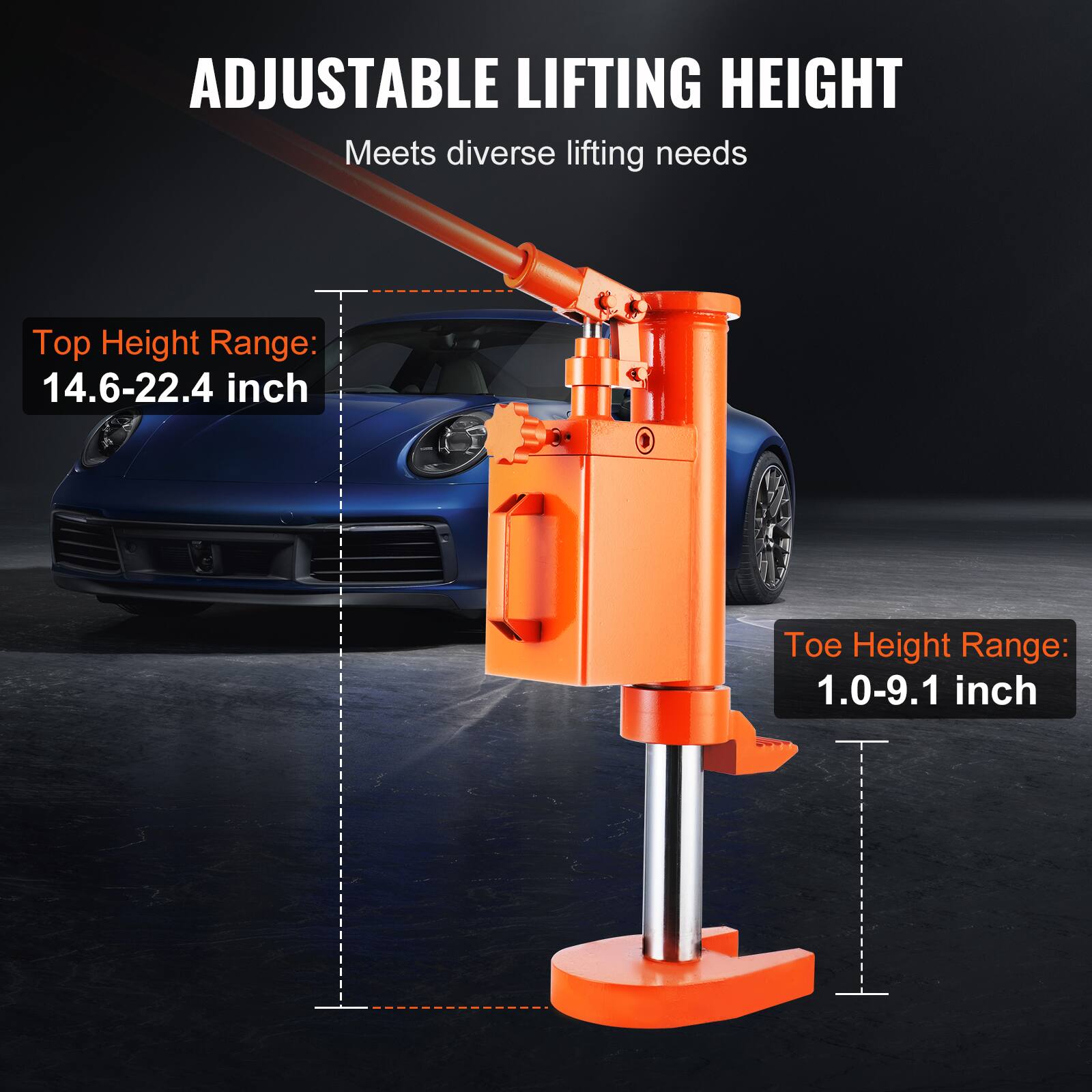 ADJUSTABLE LIFTING HEIGHT  
Meets diverse lifting needs  
Top Height Range: 14.6-22.4 inch  
Toe Height Range: 1.0-9.1 inch