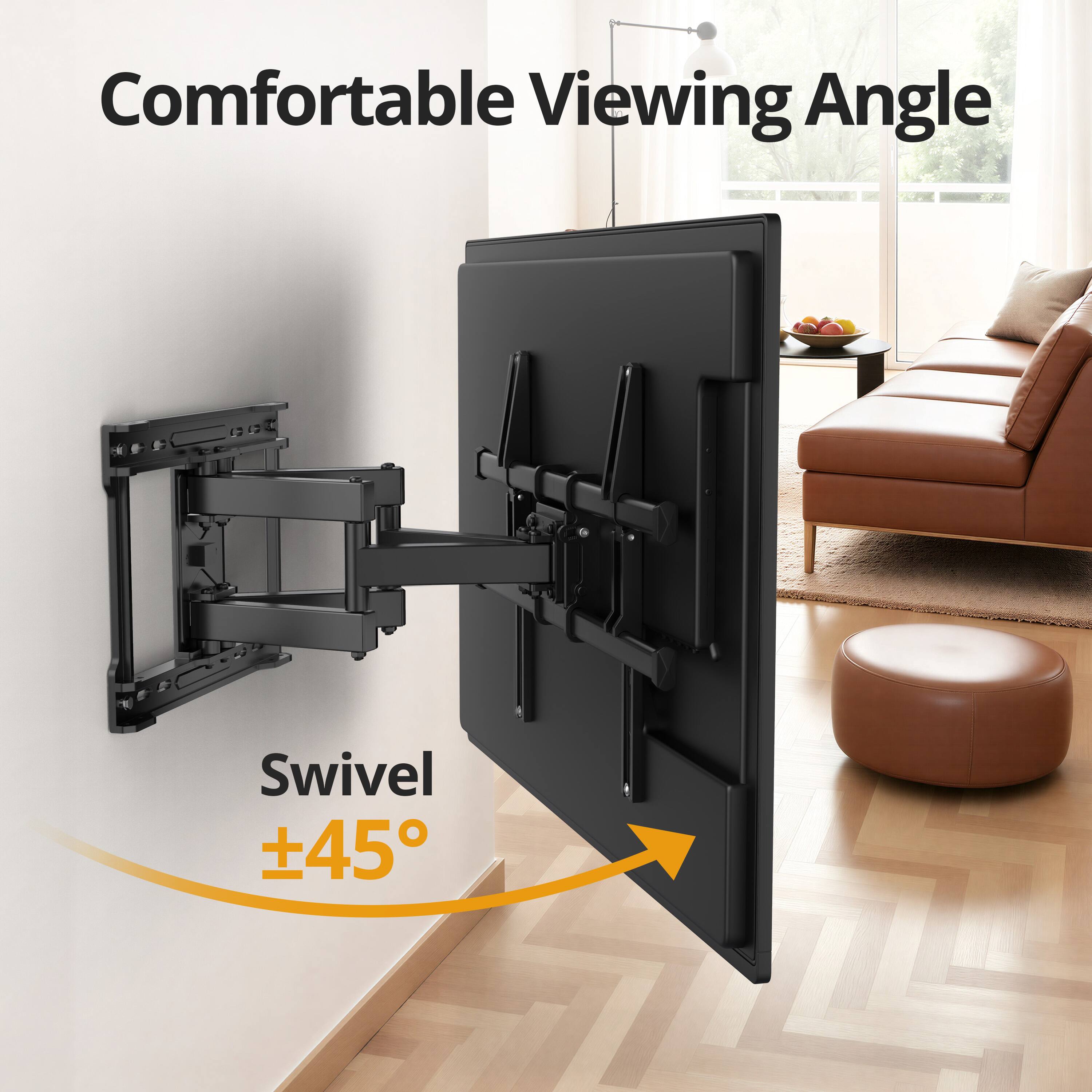 Comfortable Viewing Angle  
Swivel ±45°