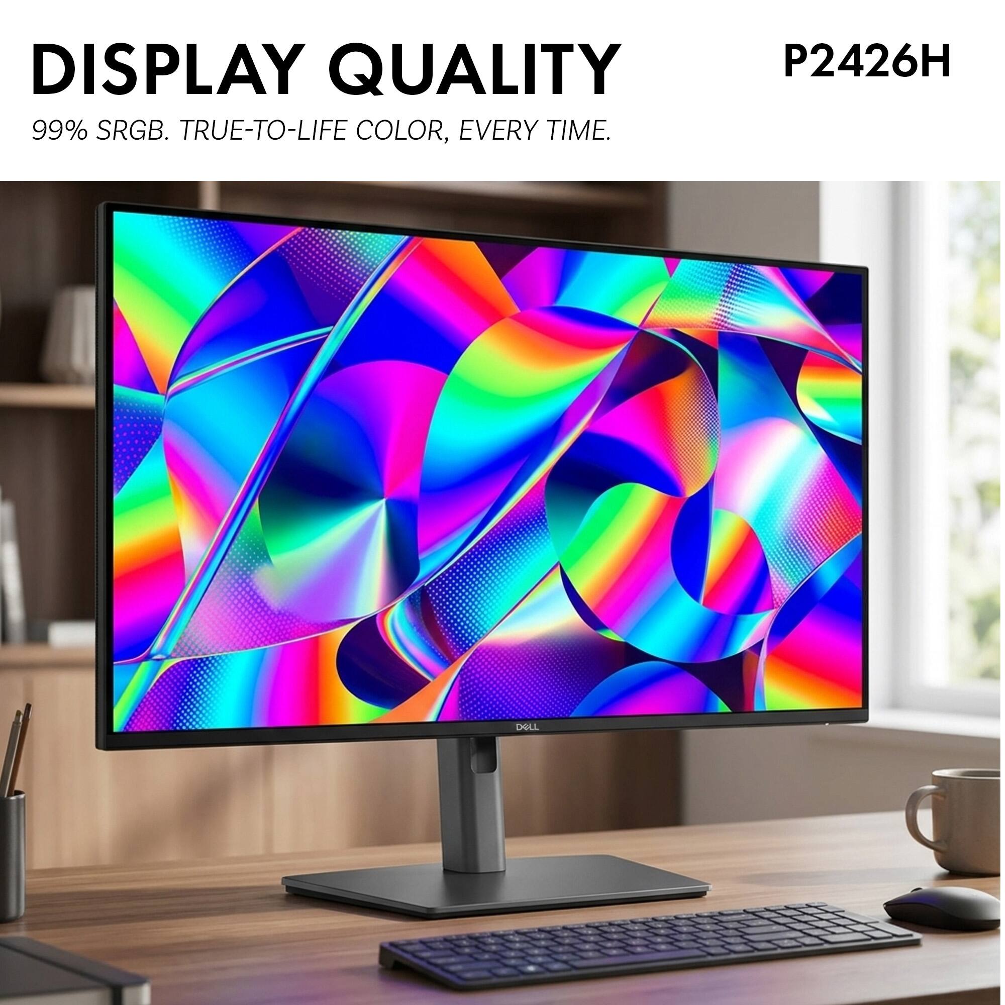 DISPLAY QUALITY  
99% sRGB. TRUE-TO-LIFE COLOR, EVERY TIME.  
P2426H  
DELL