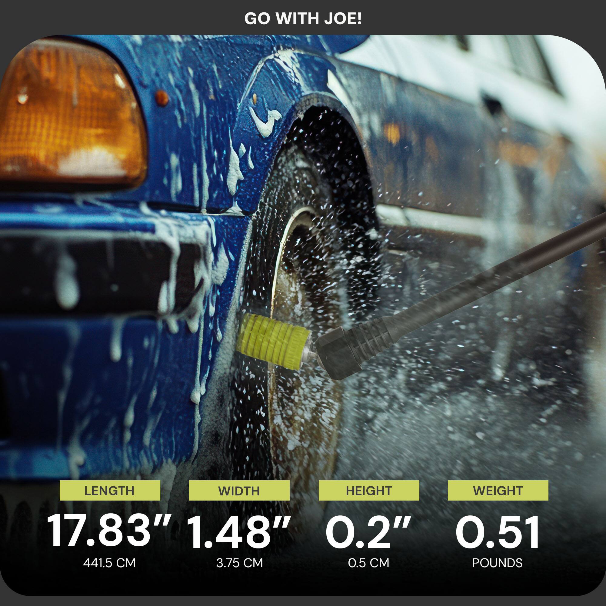 GO WITH JOE!

LENGTH: 17.83" (44.15 CM)  
WIDTH: 1.48" (3.75 CM)  
HEIGHT: 0.2" (0.5 CM)  
WEIGHT: 0.51 POUNDS