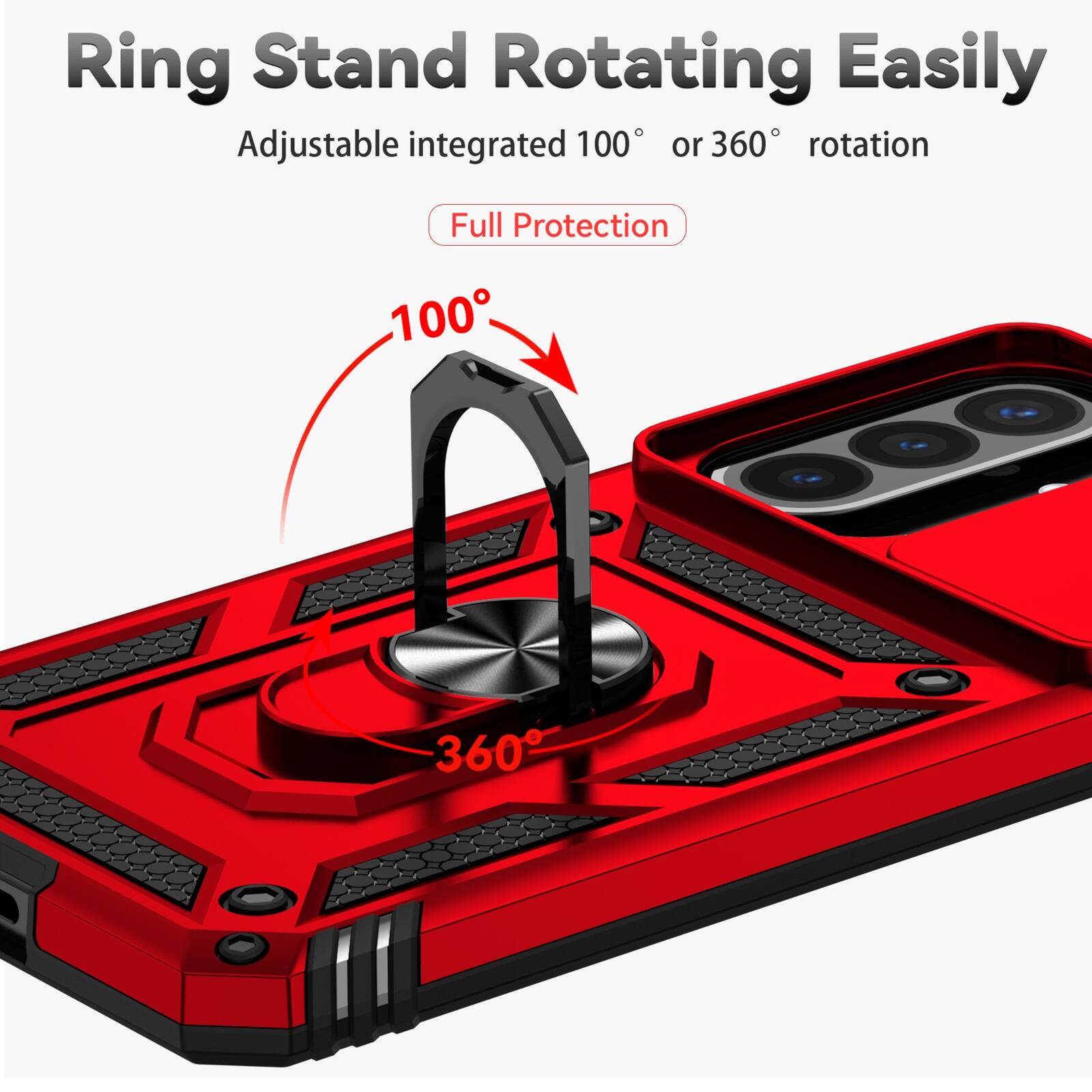 Ring Stand Rotating Easily  
Adjustable integrated 100° or 360° rotation  
Full Protection