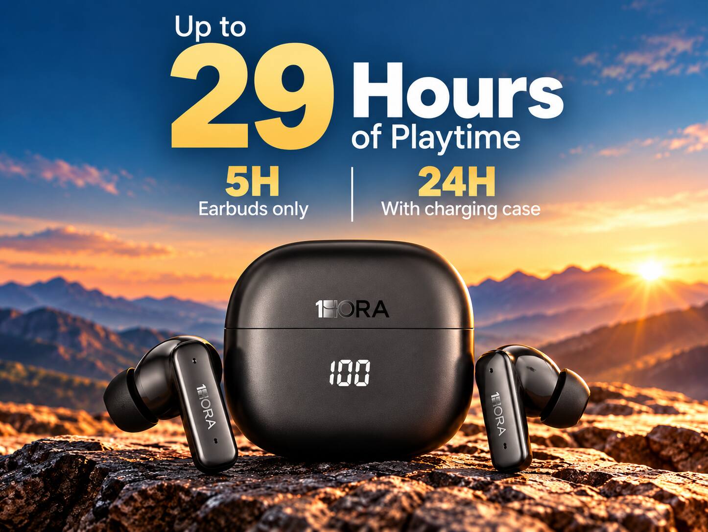 Up to 29 Hours of Playtime  
5H Earbuds only  
24H With charging case