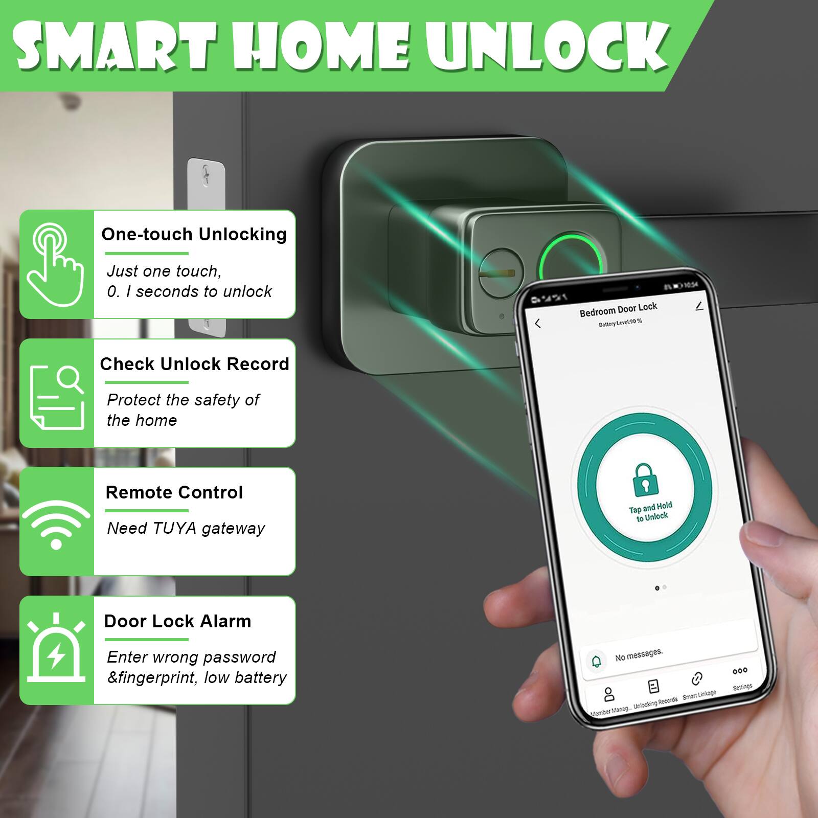 SMART HOME UNLOCK

One-touch Unlocking
Just one touch, 0.1 seconds to unlock

Check Unlock Record
Protect the safety of the home

Remote Control
Need TUYA gateway

Door Lock Alarm
Enter wrong password &fingerprint, low battery

No messages.