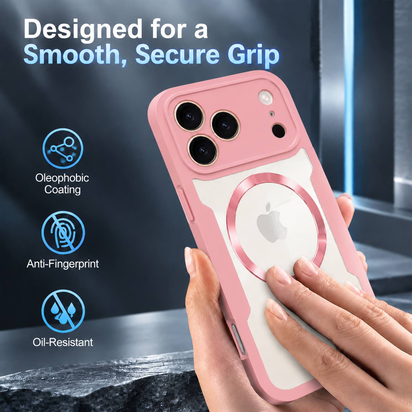 Designed for a Smooth, Secure Grip

- Oleophobic Coating
- Anti-Fingerprint
- Oil-Resistant