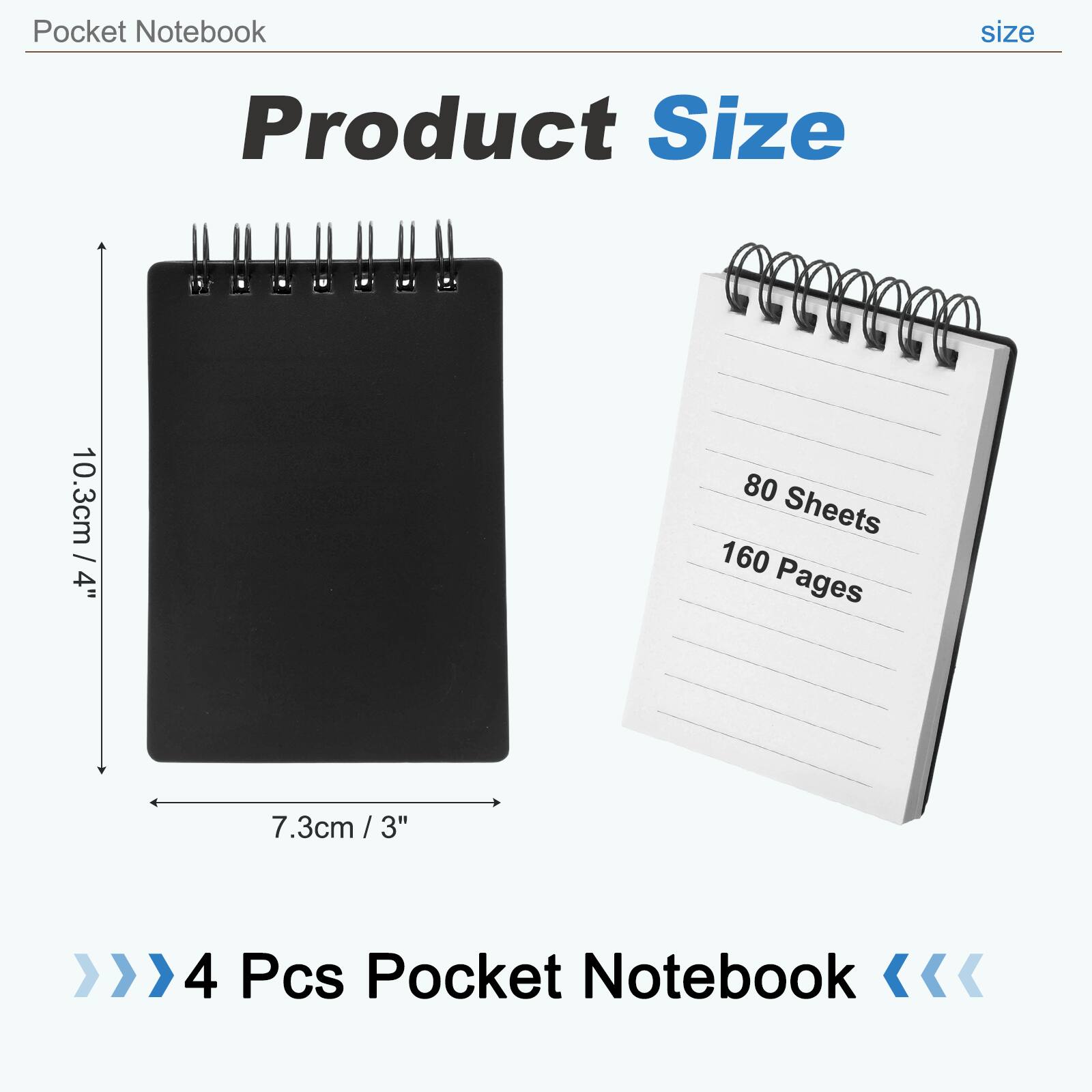Pocket Notebook  
Product Size: 10.3cm / 4" x 7.3cm / 3"  
80 Sheets / 160 Pages  
4 Pcs Pocket Notebook