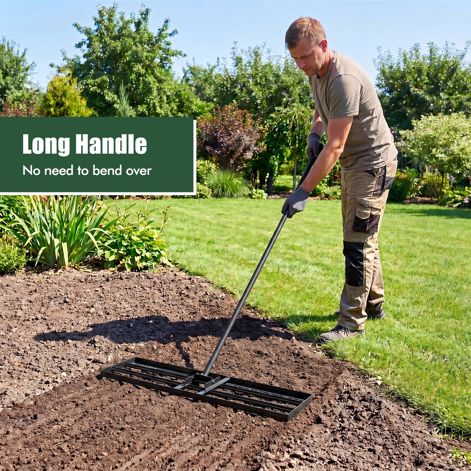 Long Handle  
No need to bend over