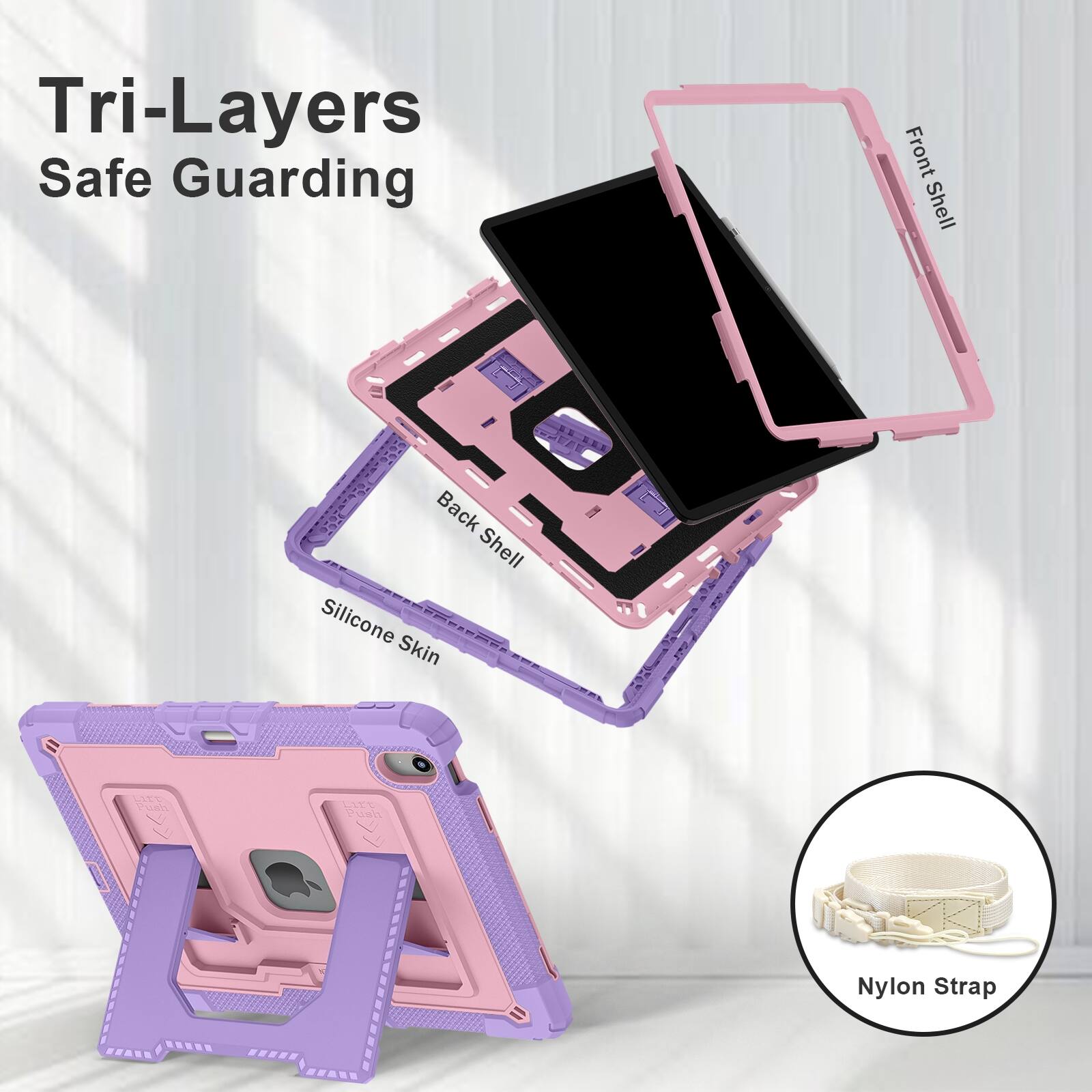 Tri-Layers Safe Guarding  
Front Shell  
Back Shell Silicone Skin  
LATT Push  
Lit't Push  
Nylon Strap