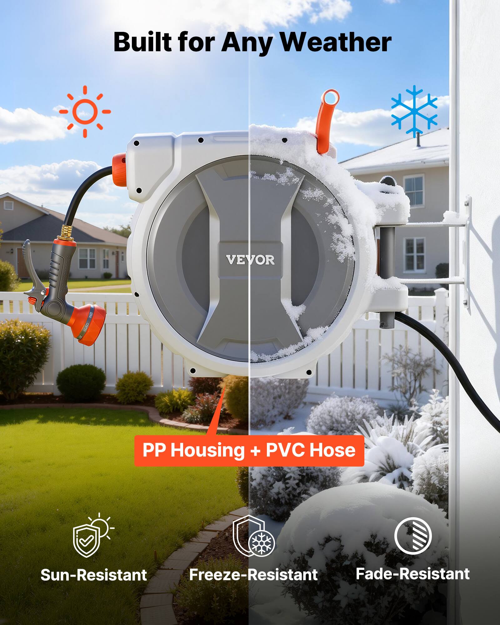 Built for Any Weather

VEVOR

PP Housing + PVC Hose

Sun-Resistant
Freeze-Resistant
Fade-Resistant